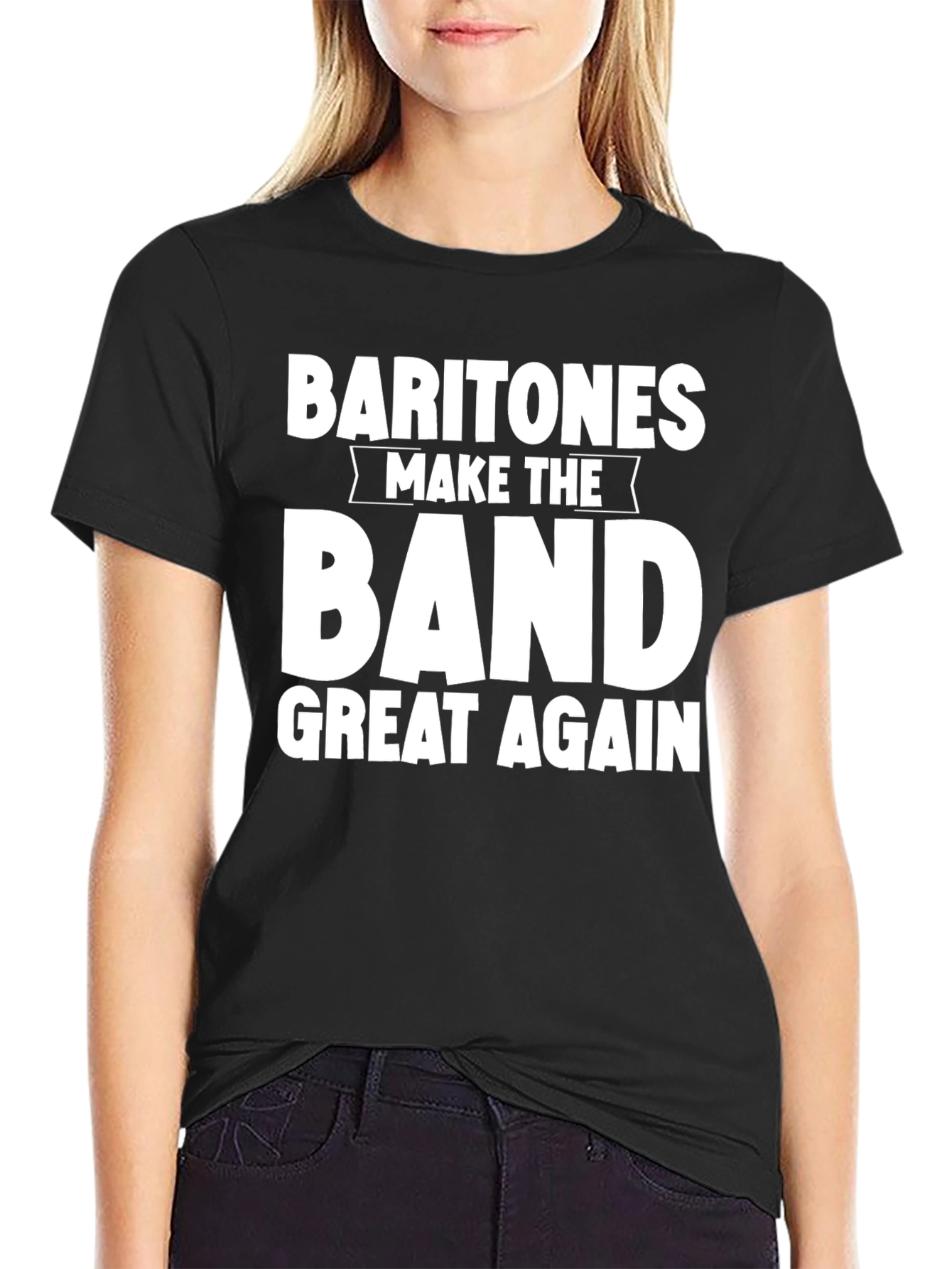 Baritones Make the Band Great Again T-Shirt