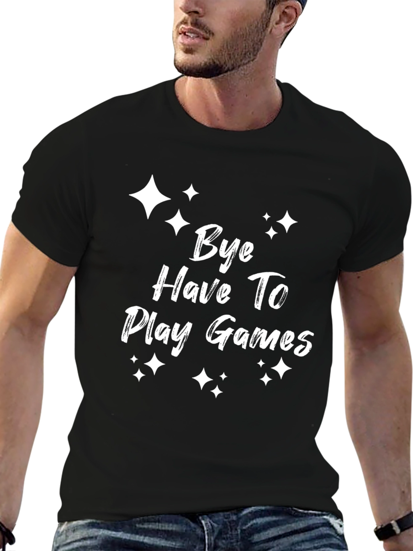 Bye Have To Play Games T-Shirt - Gamer Tee