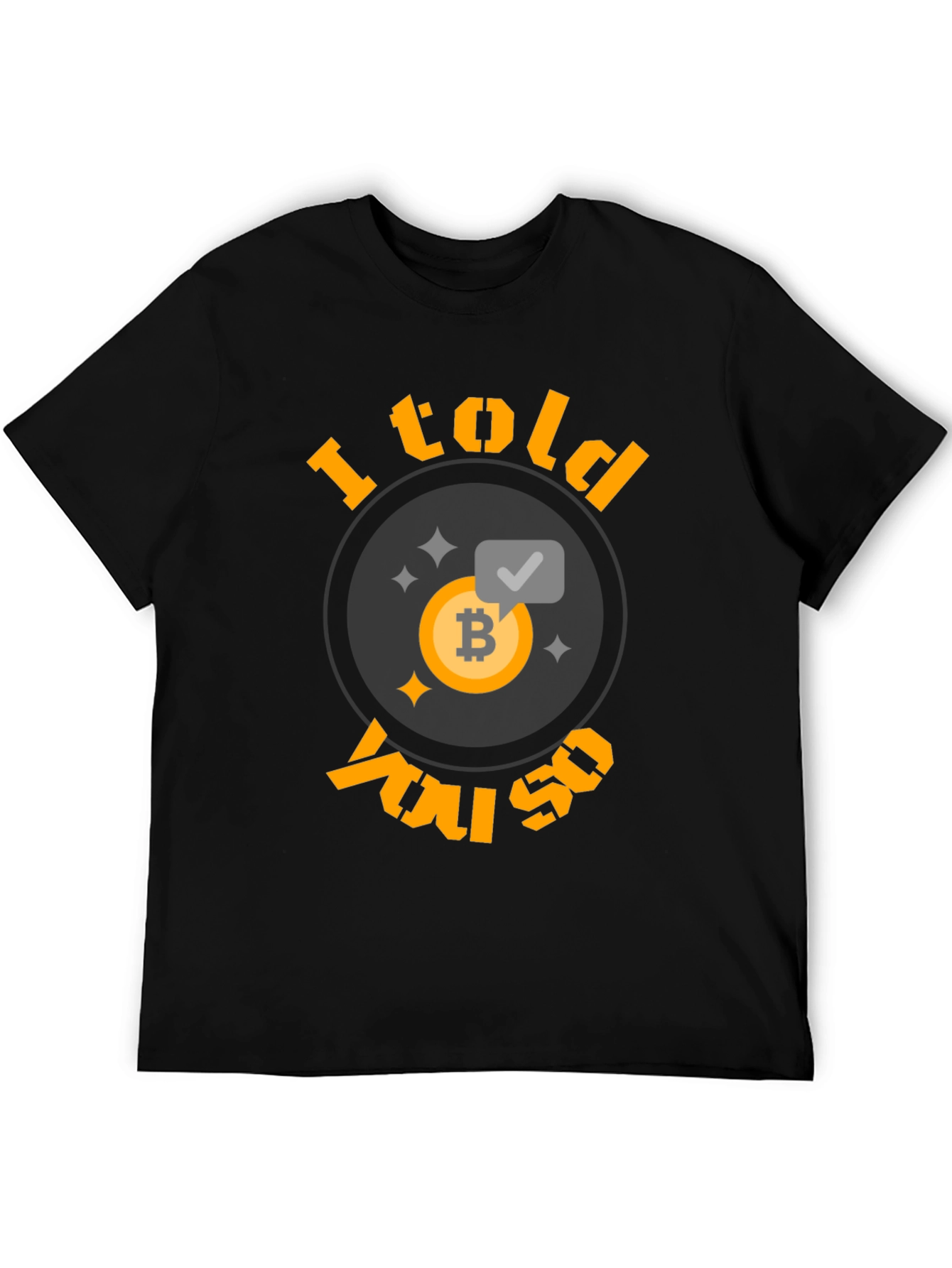 I Told You So Bitcoin T-Shirt