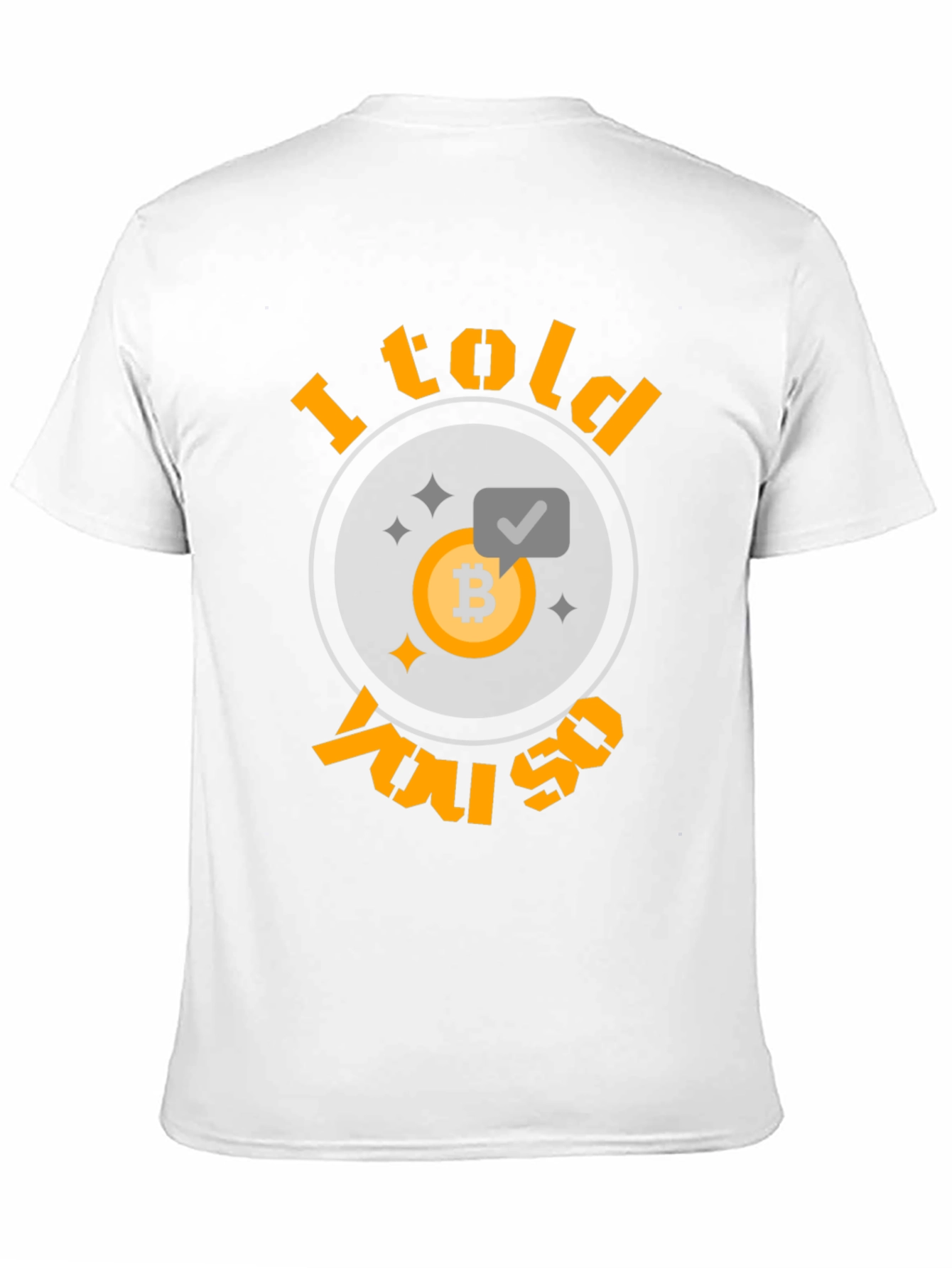 I Told You So Bitcoin T-Shirt