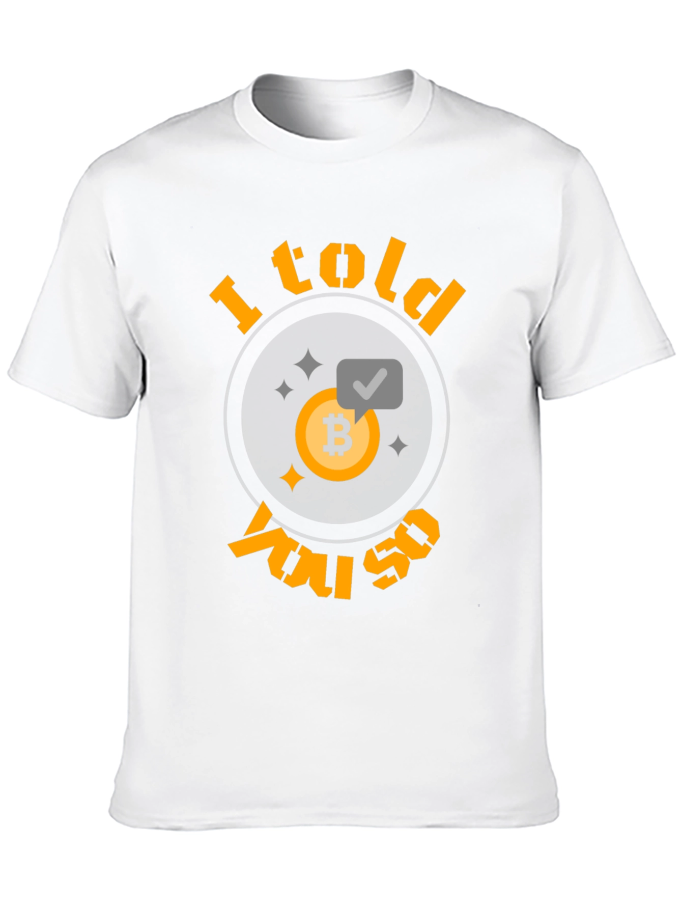 I Told You So Bitcoin T-Shirt