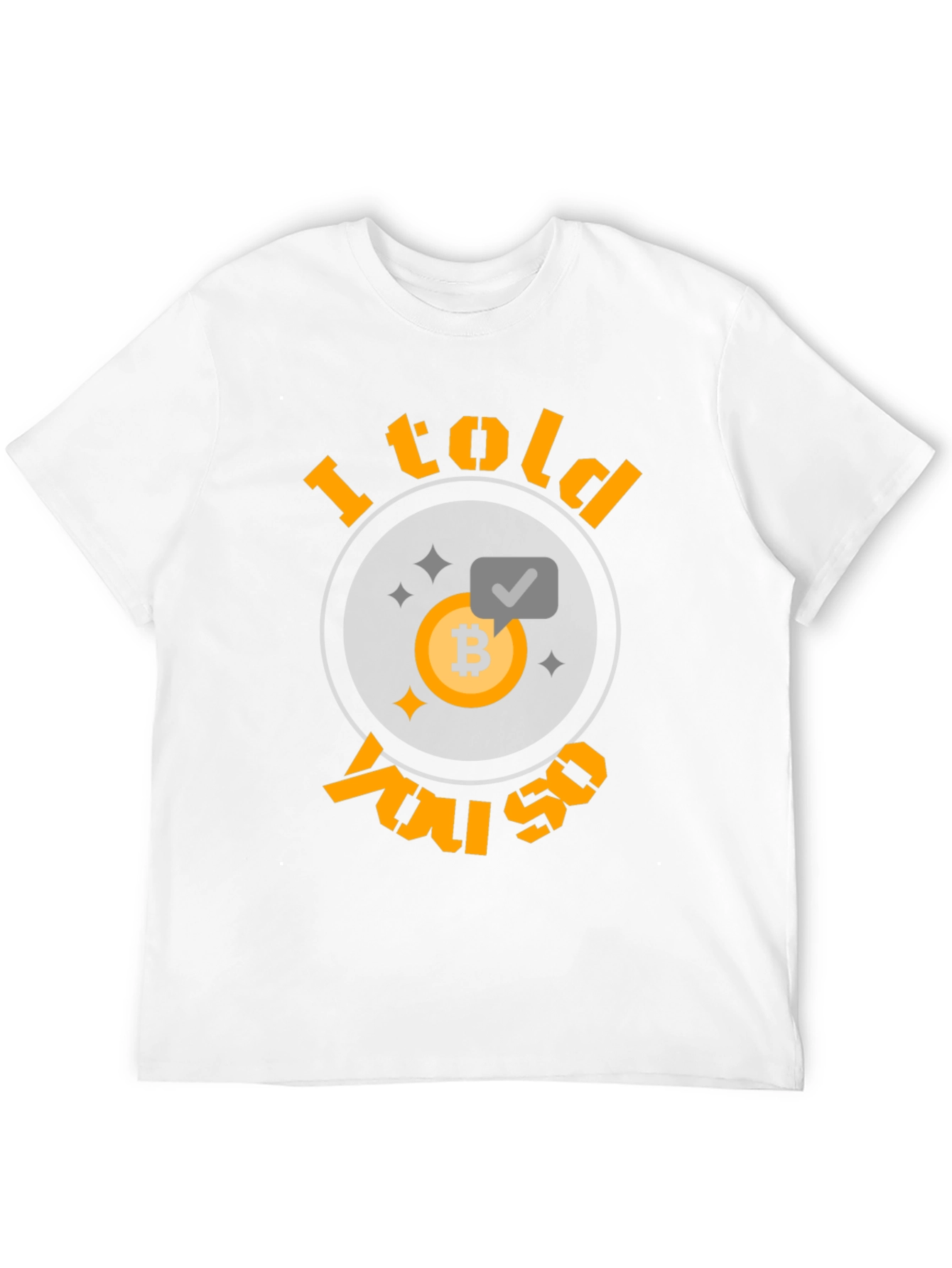 I Told You So Bitcoin T-Shirt