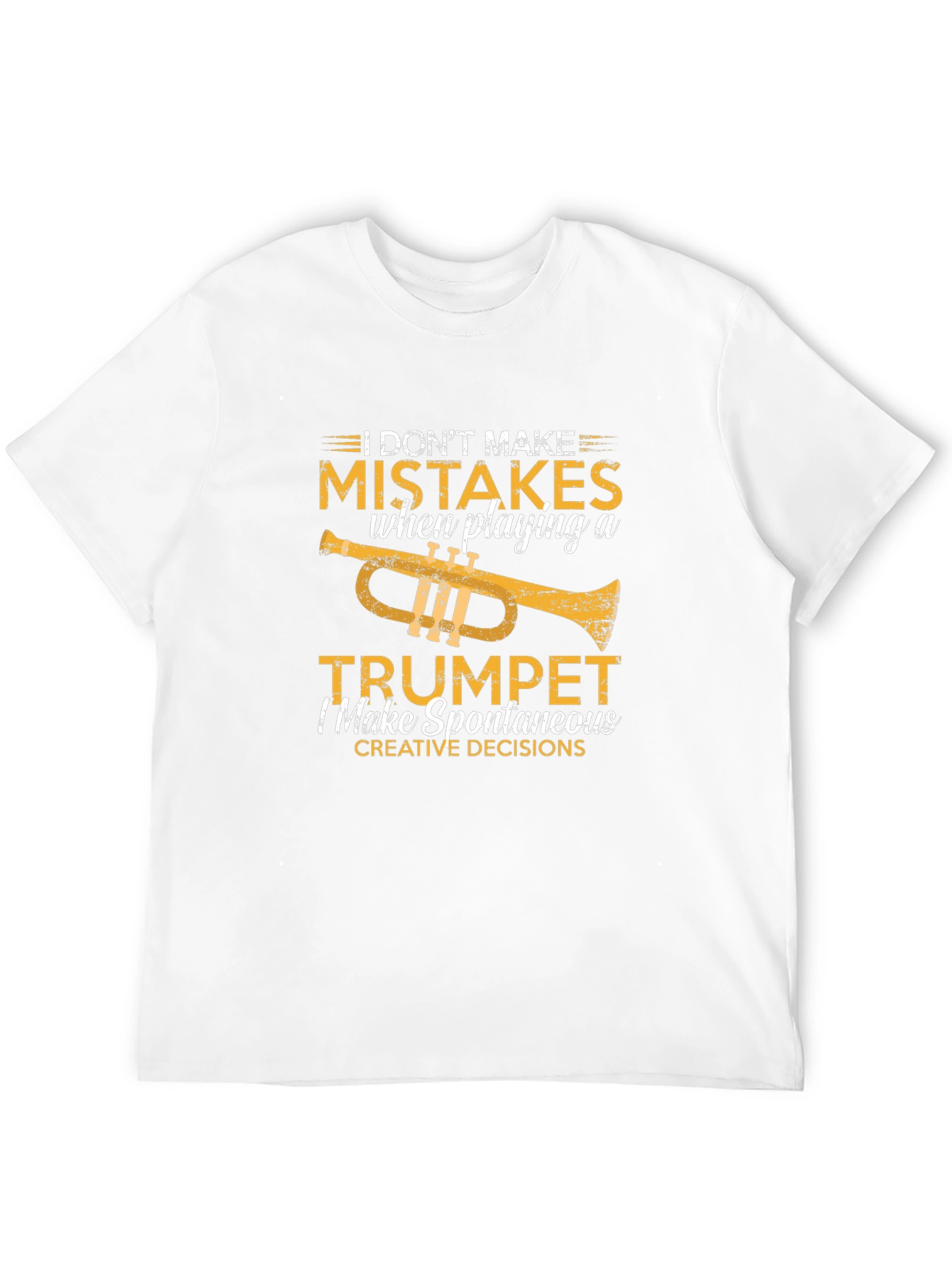 Funny Trumpet Player T-Shirt: I Dont Make Mistakes
