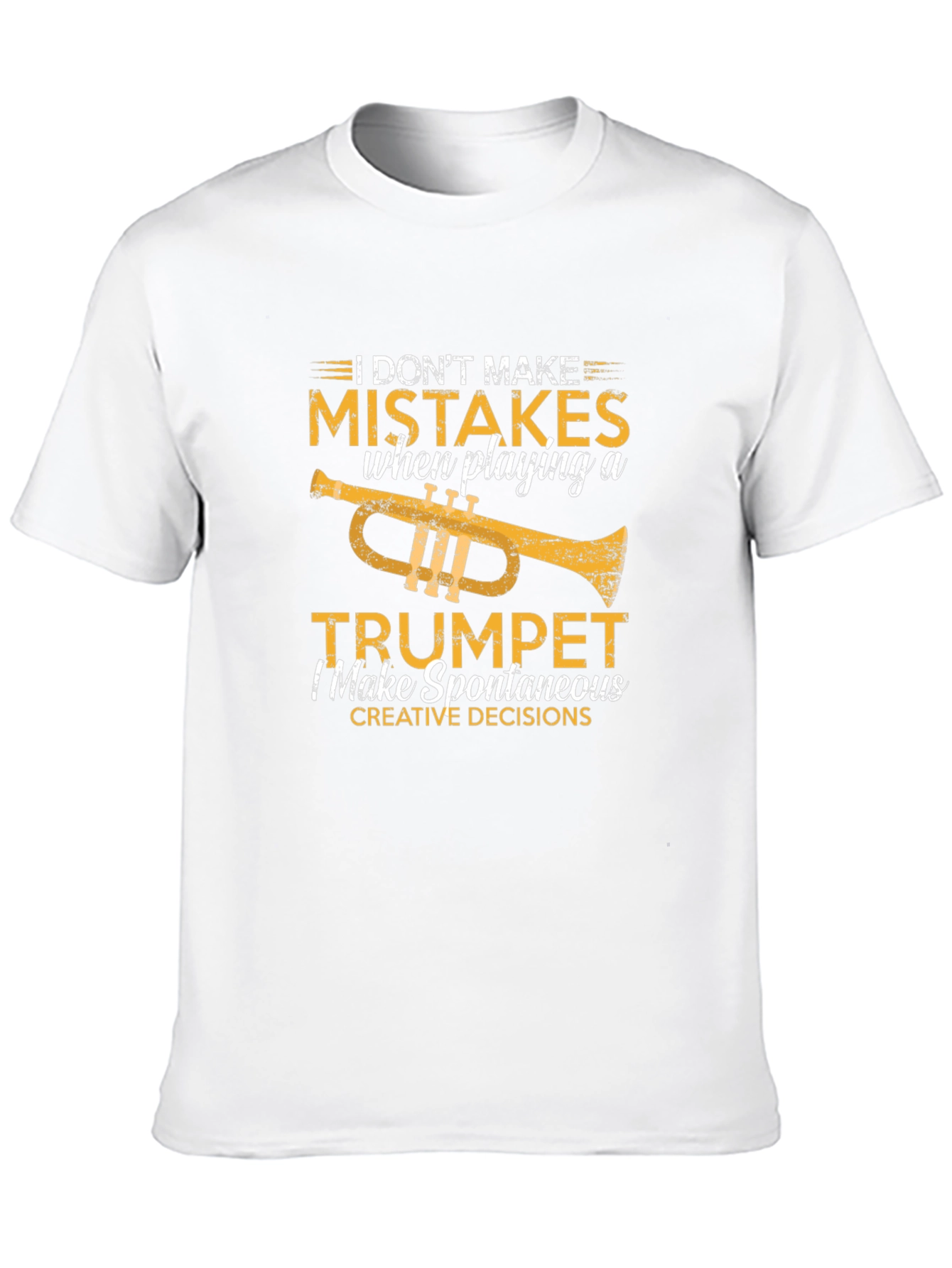 Funny Trumpet Player T-Shirt: I Dont Make Mistakes