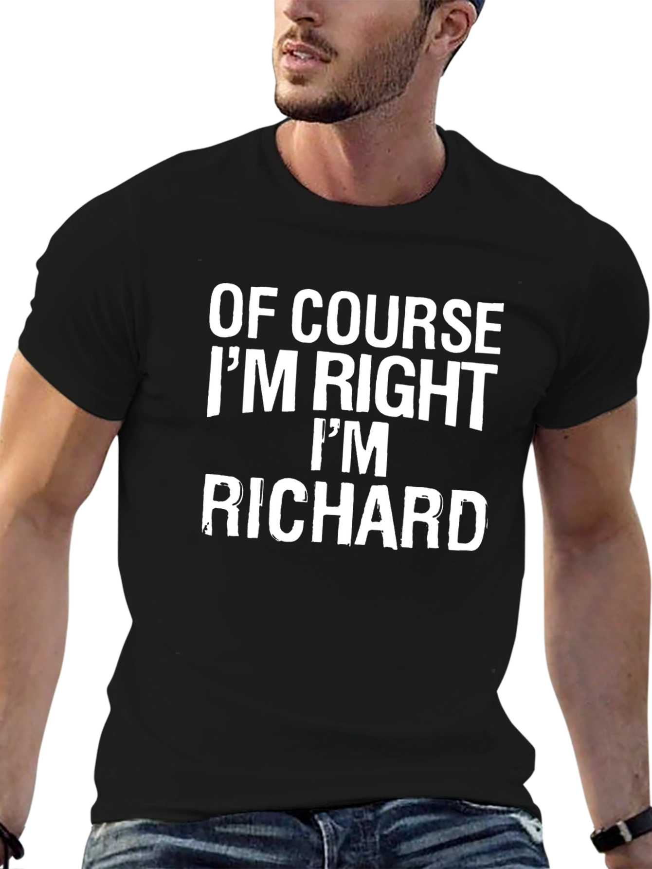 Of Course Im Right Im Richard T-Shirt