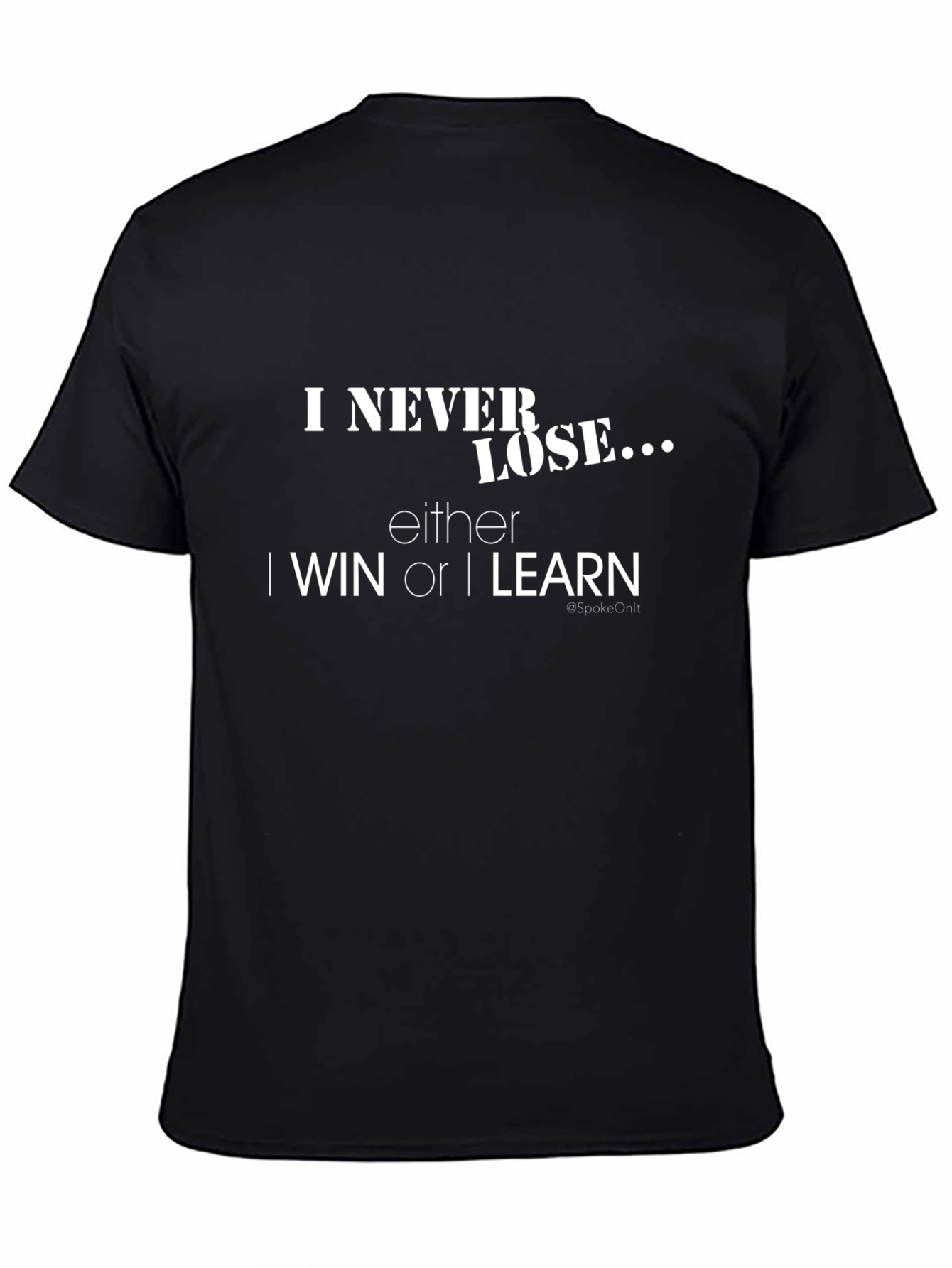 Motivational I Never Lose T-Shirt