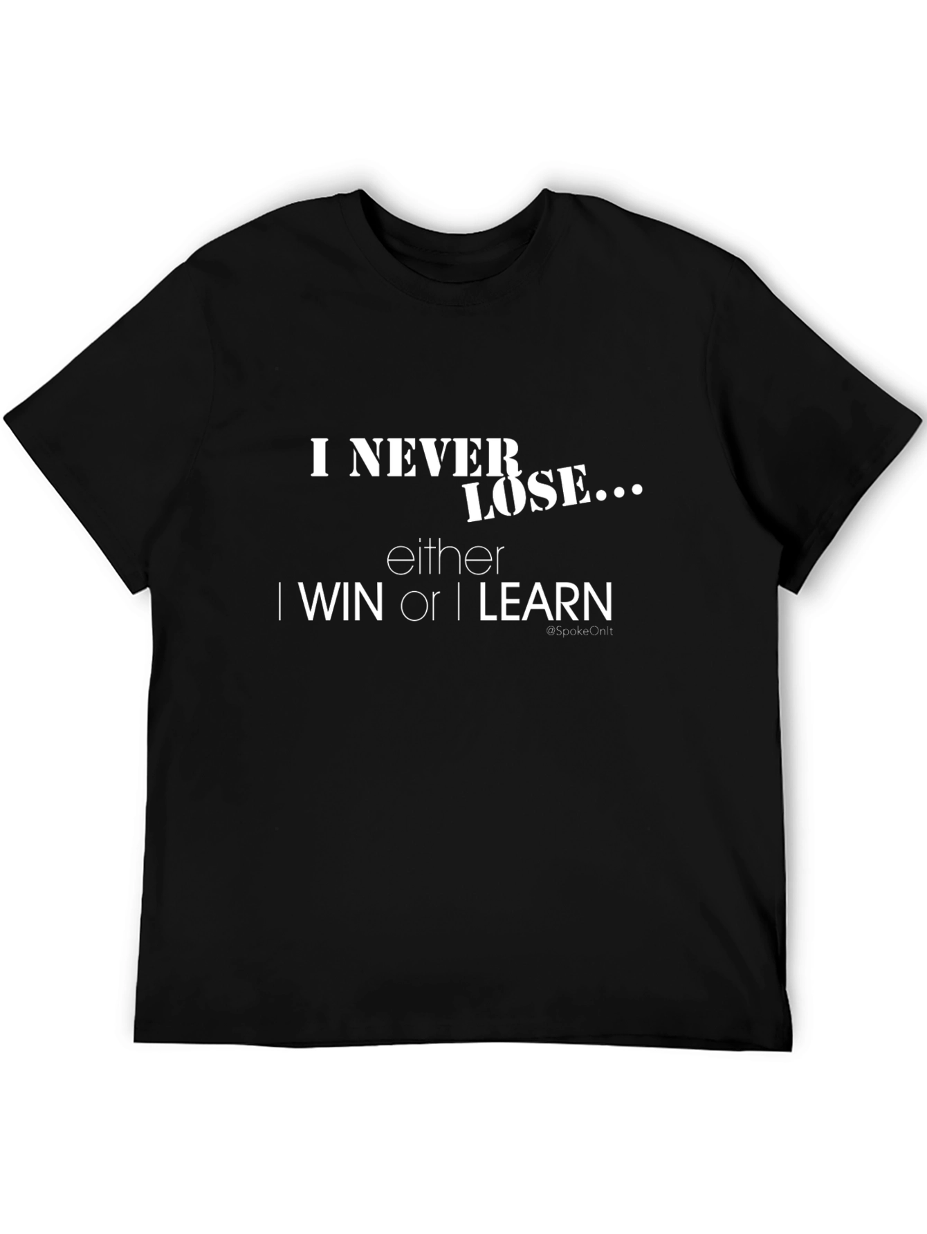 Motivational I Never Lose T-Shirt