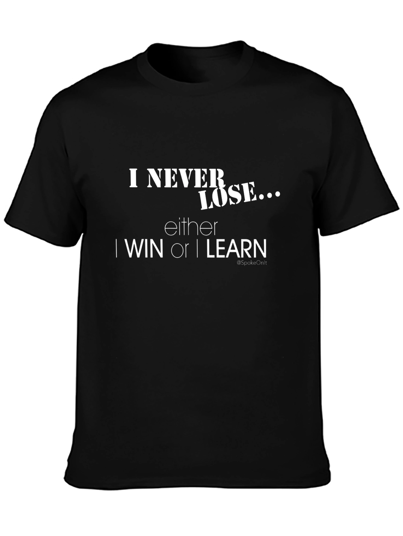 Motivational I Never Lose T-Shirt
