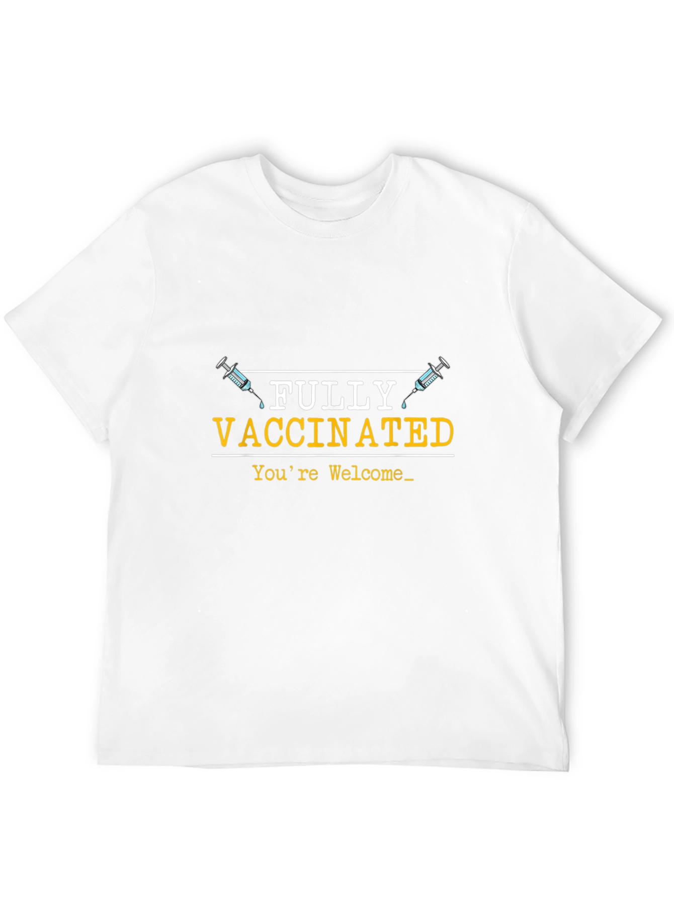 Fully Vaccinated Graphic Tee - Youre Welcome