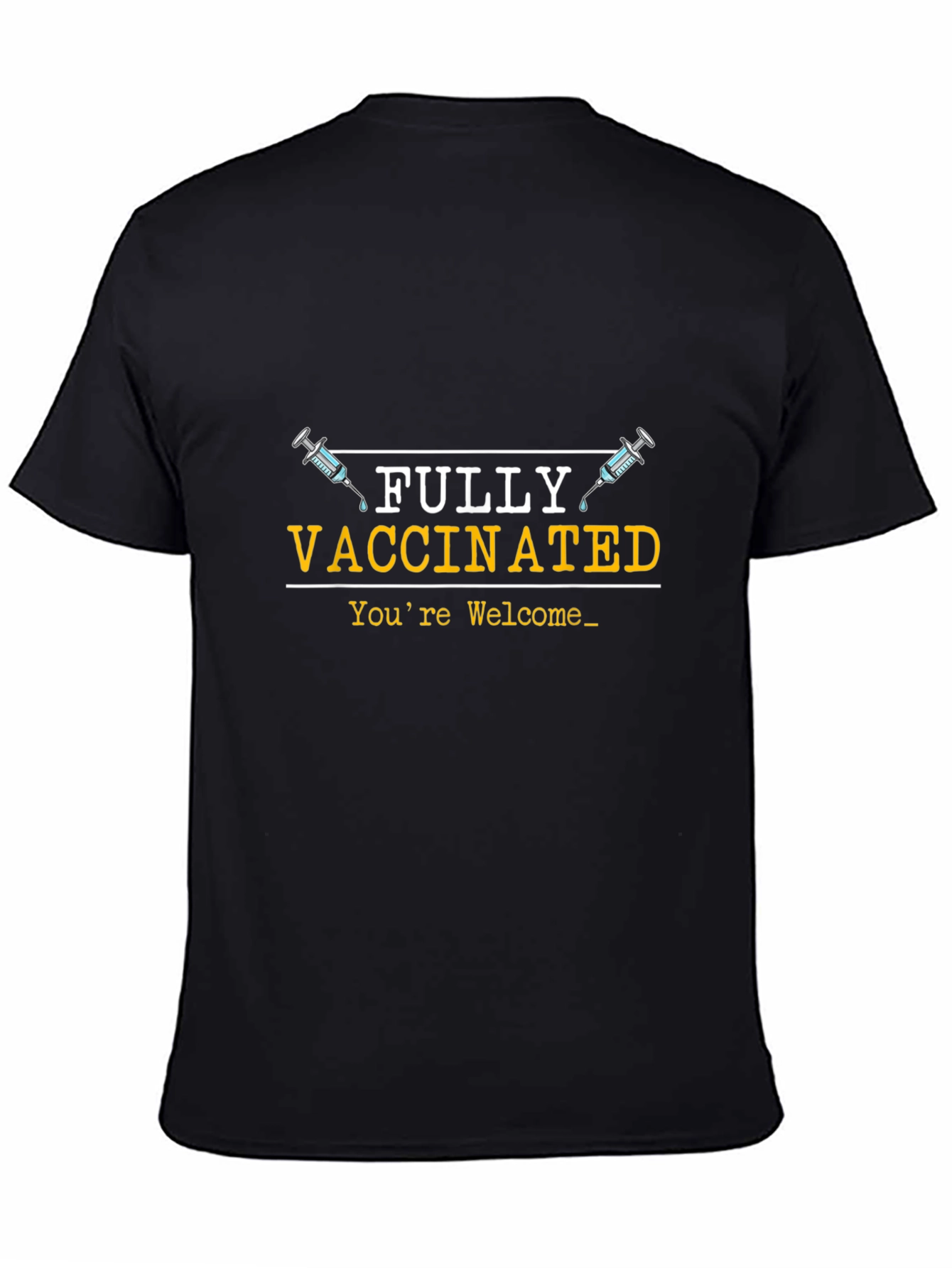 Fully Vaccinated Graphic Tee - Youre Welcome