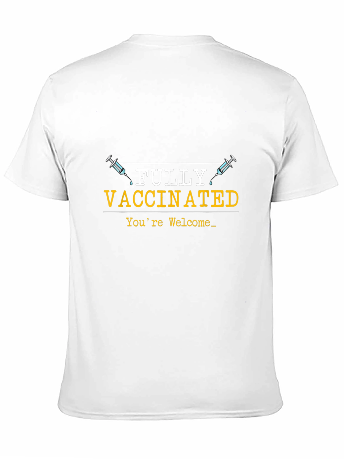 Fully Vaccinated Graphic Tee - Youre Welcome