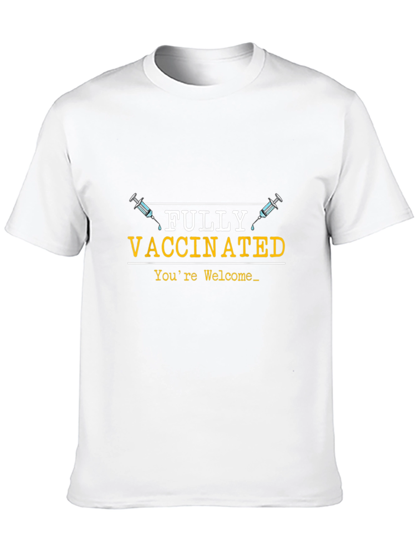 Fully Vaccinated Graphic Tee - Youre Welcome