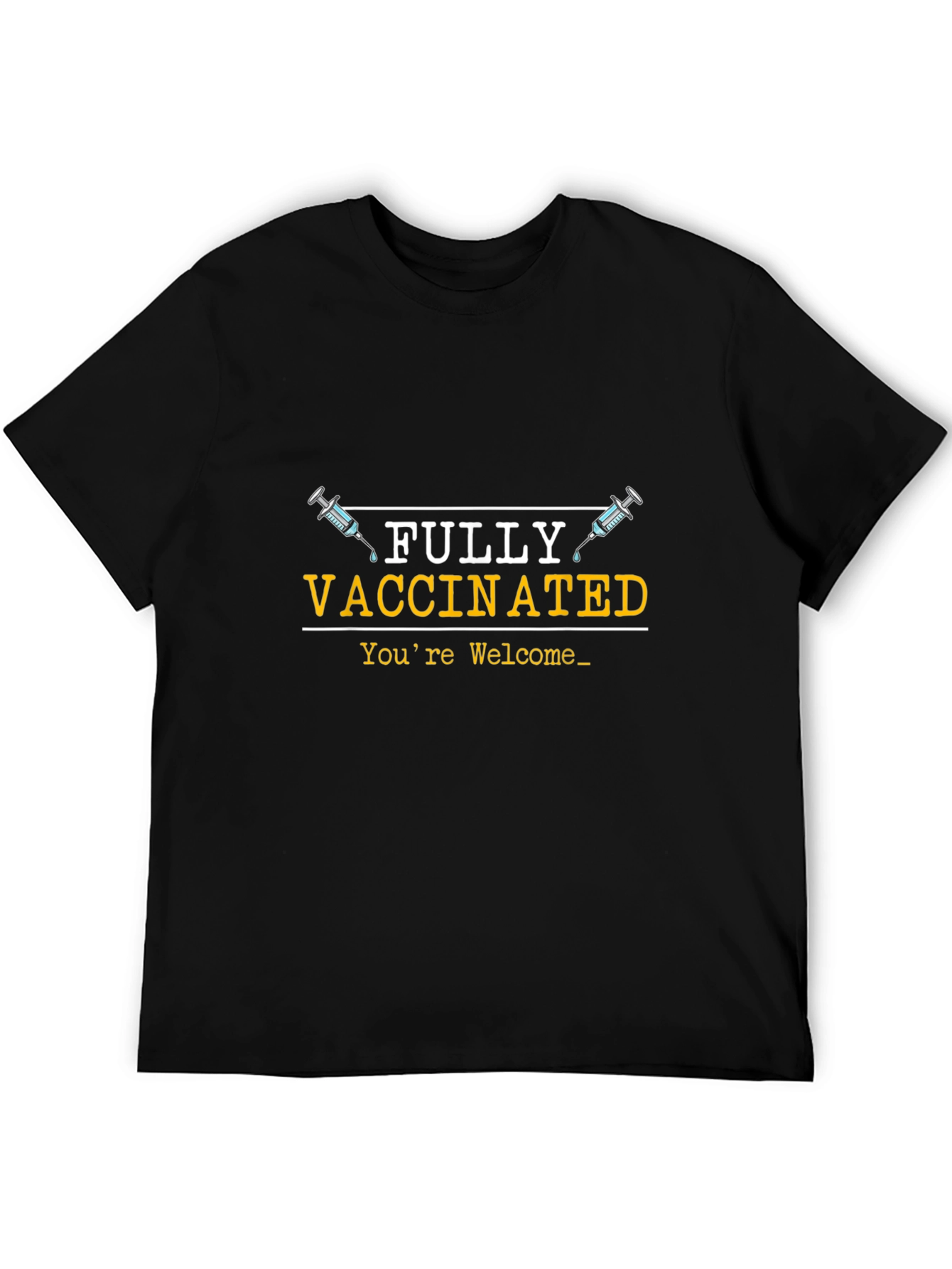 Fully Vaccinated Graphic Tee - Youre Welcome
