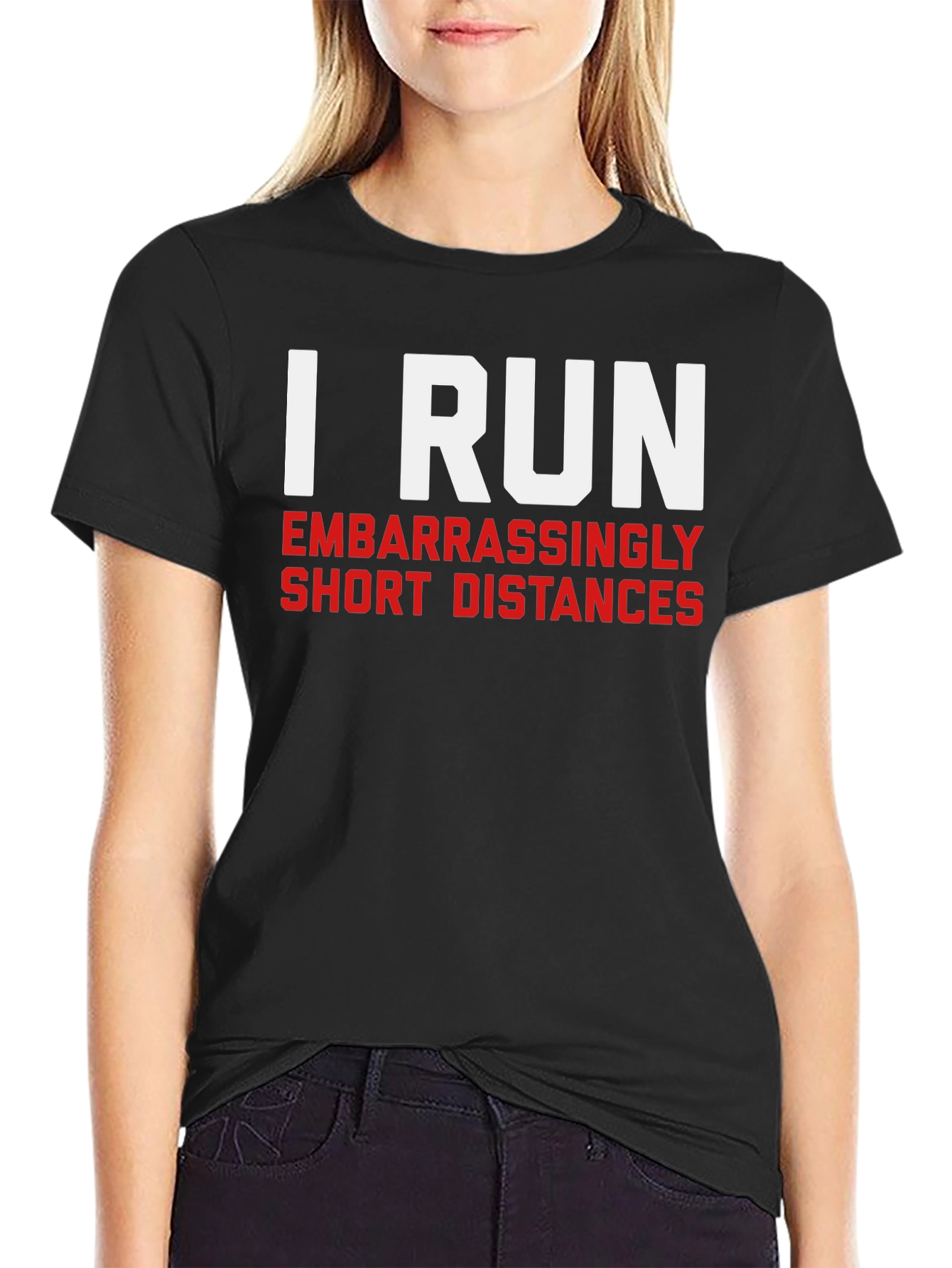 I Run Embarrassingly Short Distances Tee