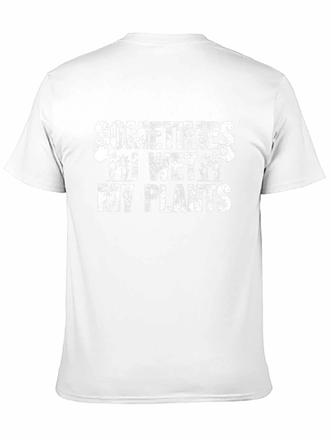 Funny Gardening T-Shirt: Sometimes I Wet My Plants