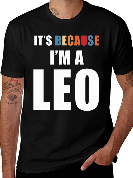 Its Because Im a Leo Zodiac Sign T-Shirt