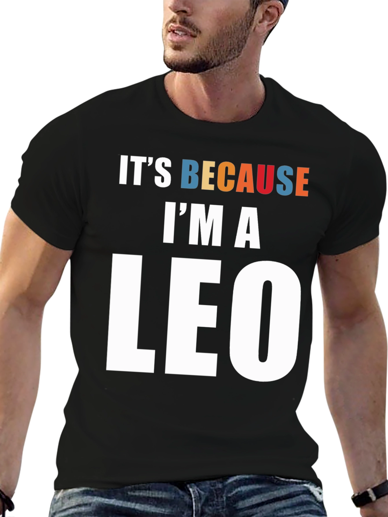 Its Because Im a Leo Zodiac Sign T-Shirt