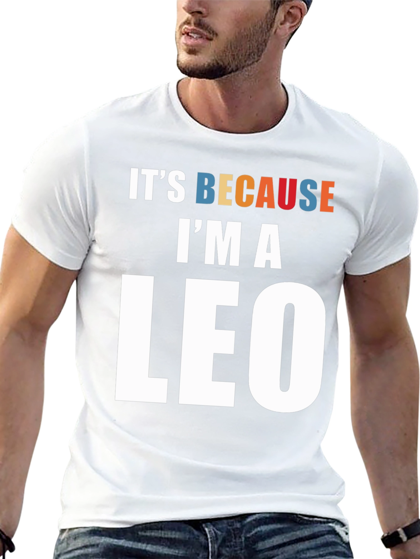 Its Because Im a Leo Zodiac Sign T-Shirt