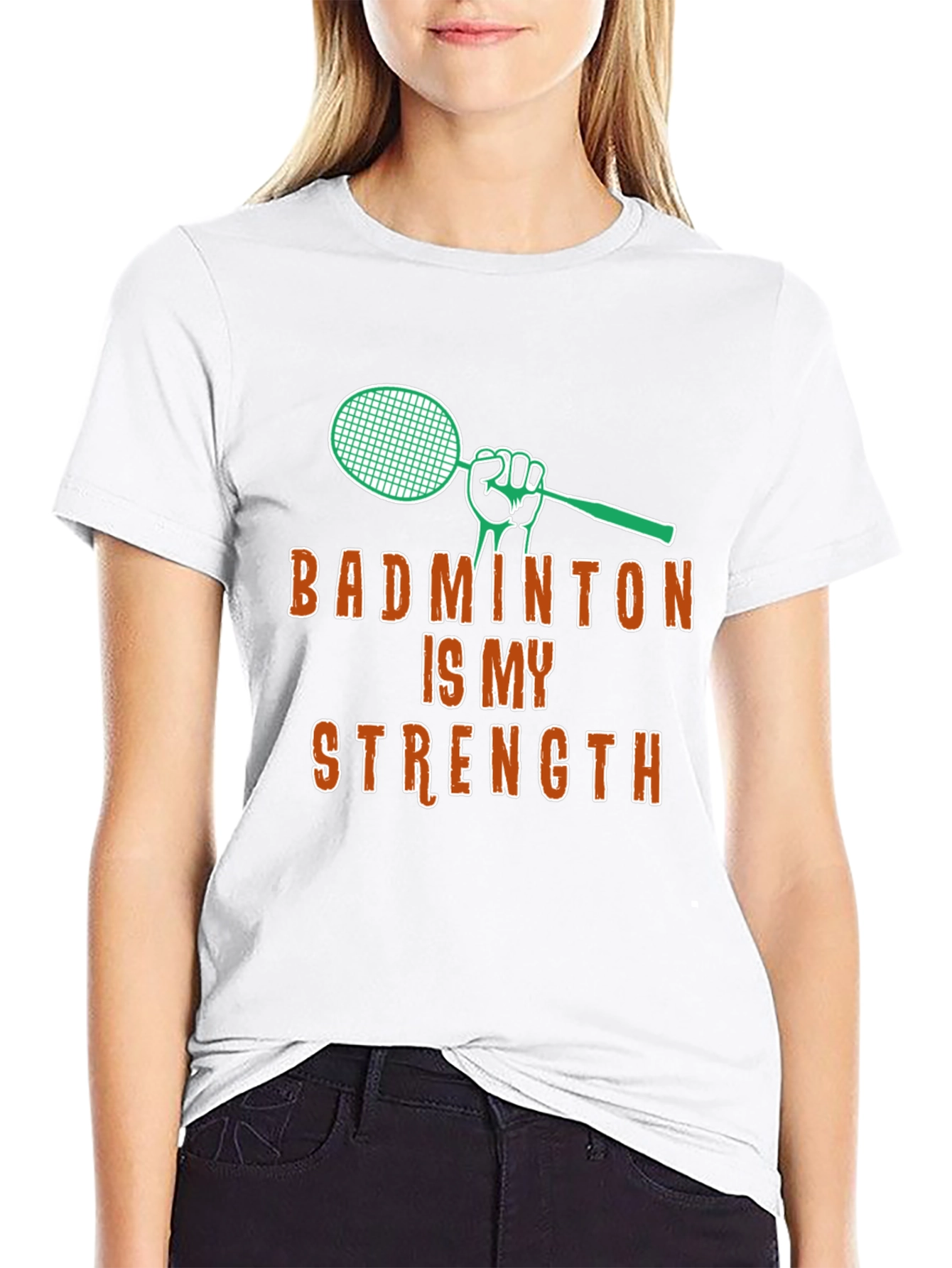 Badminton Is My Strength - Graphic T-Shirt