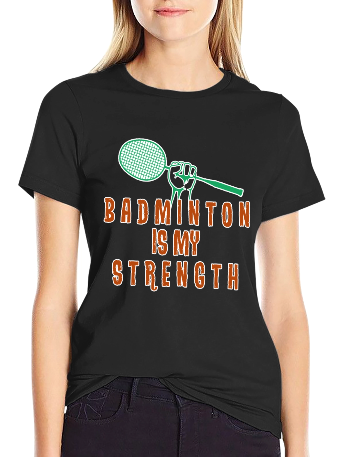 Badminton Is My Strength - Graphic T-Shirt