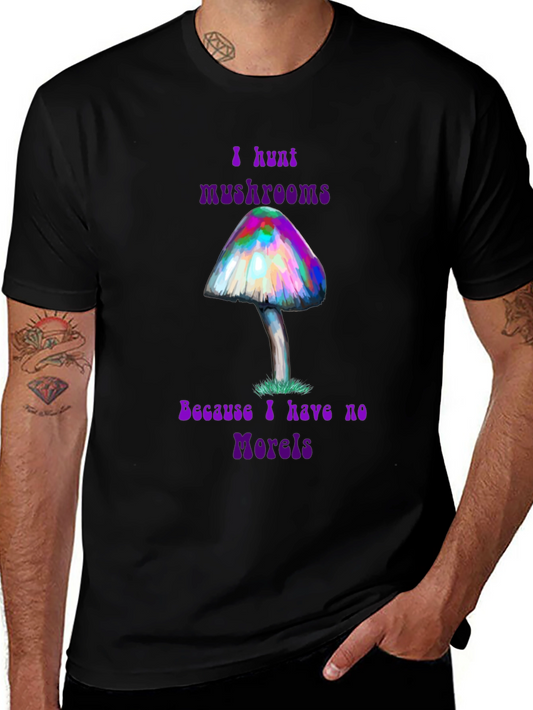 I Hunt Mushrooms Funny Graphic T-Shirt