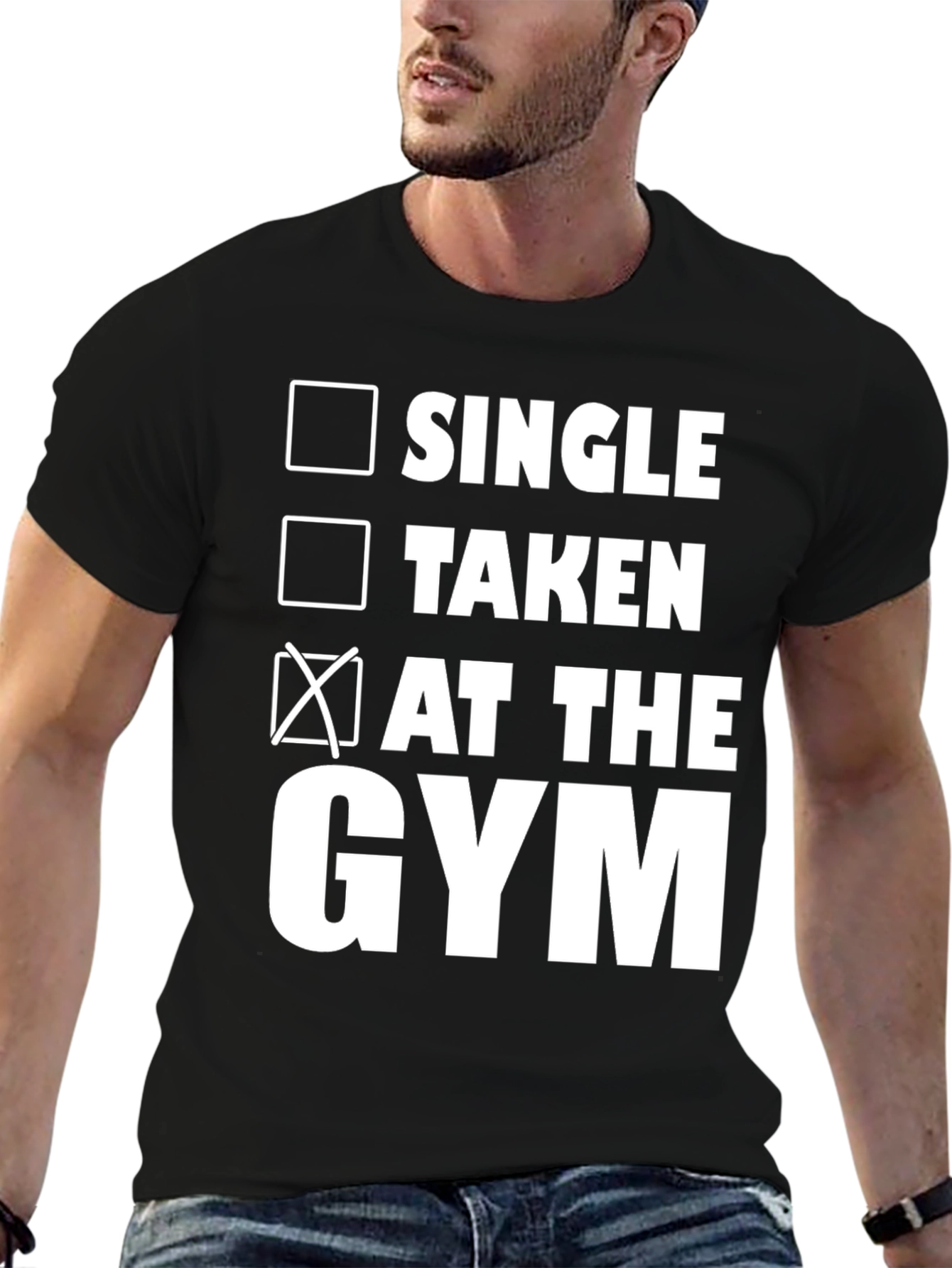 Gym Status T-Shirt: Single Taken At The Gym