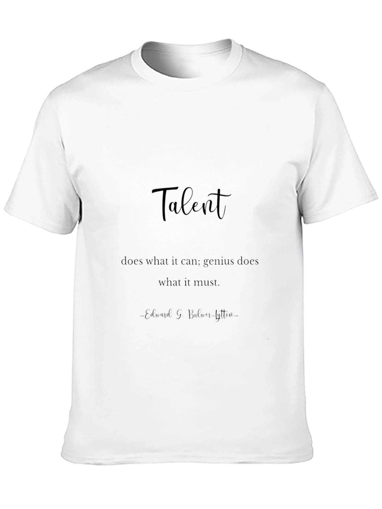 Talent Quote T-Shirt - Inspiring Design