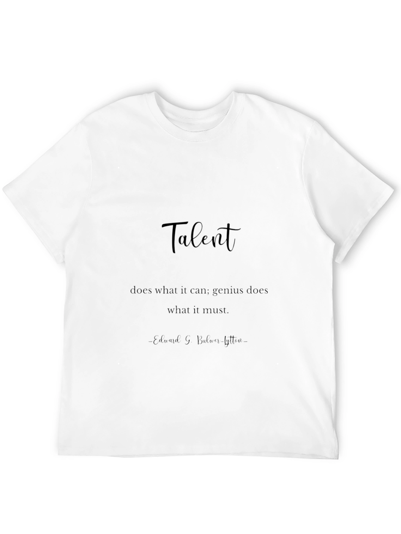 Talent Quote T-Shirt - Inspiring Design