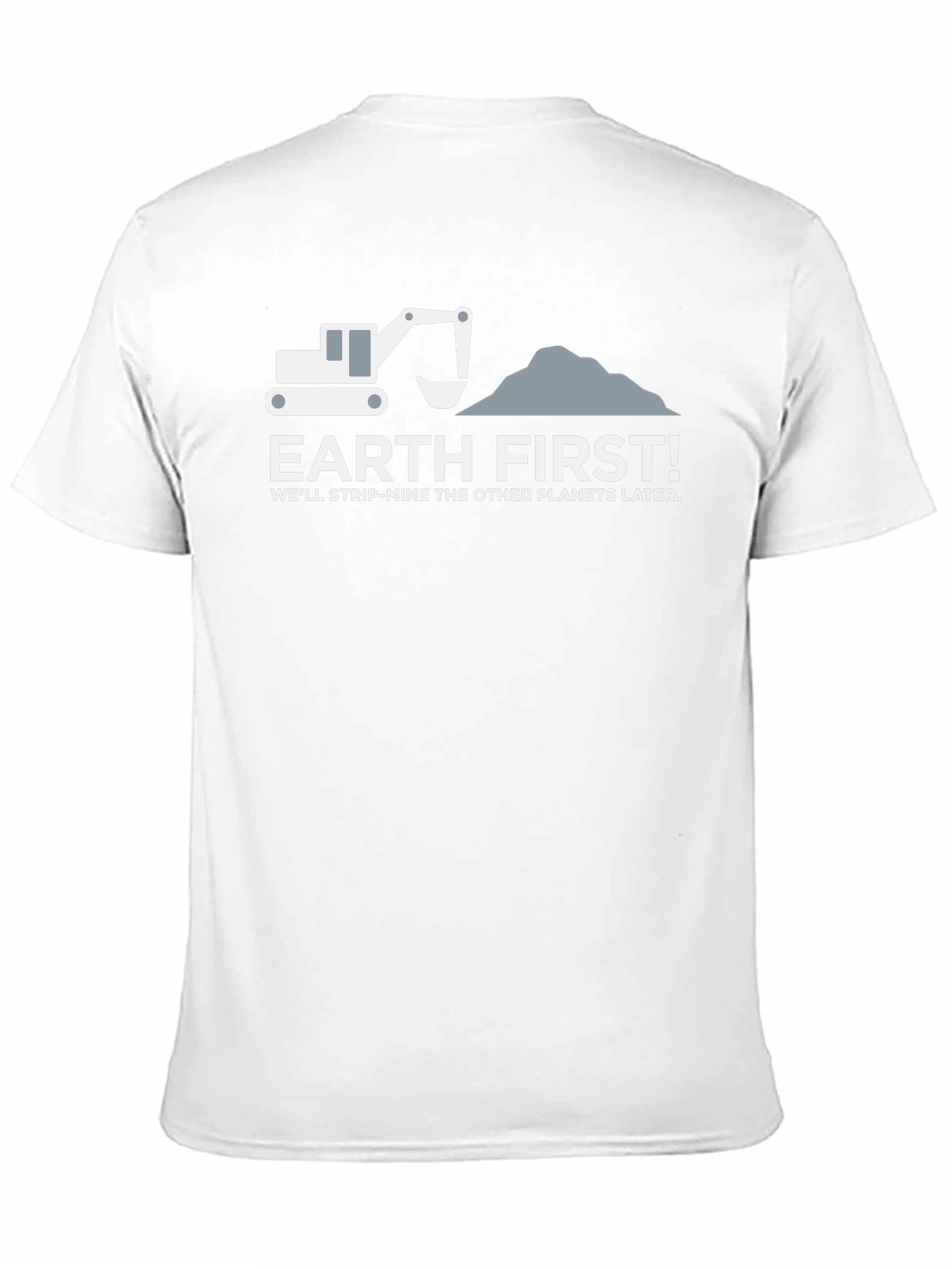 Earth First Slogan Graphic T-Shirt - Environmental Humor