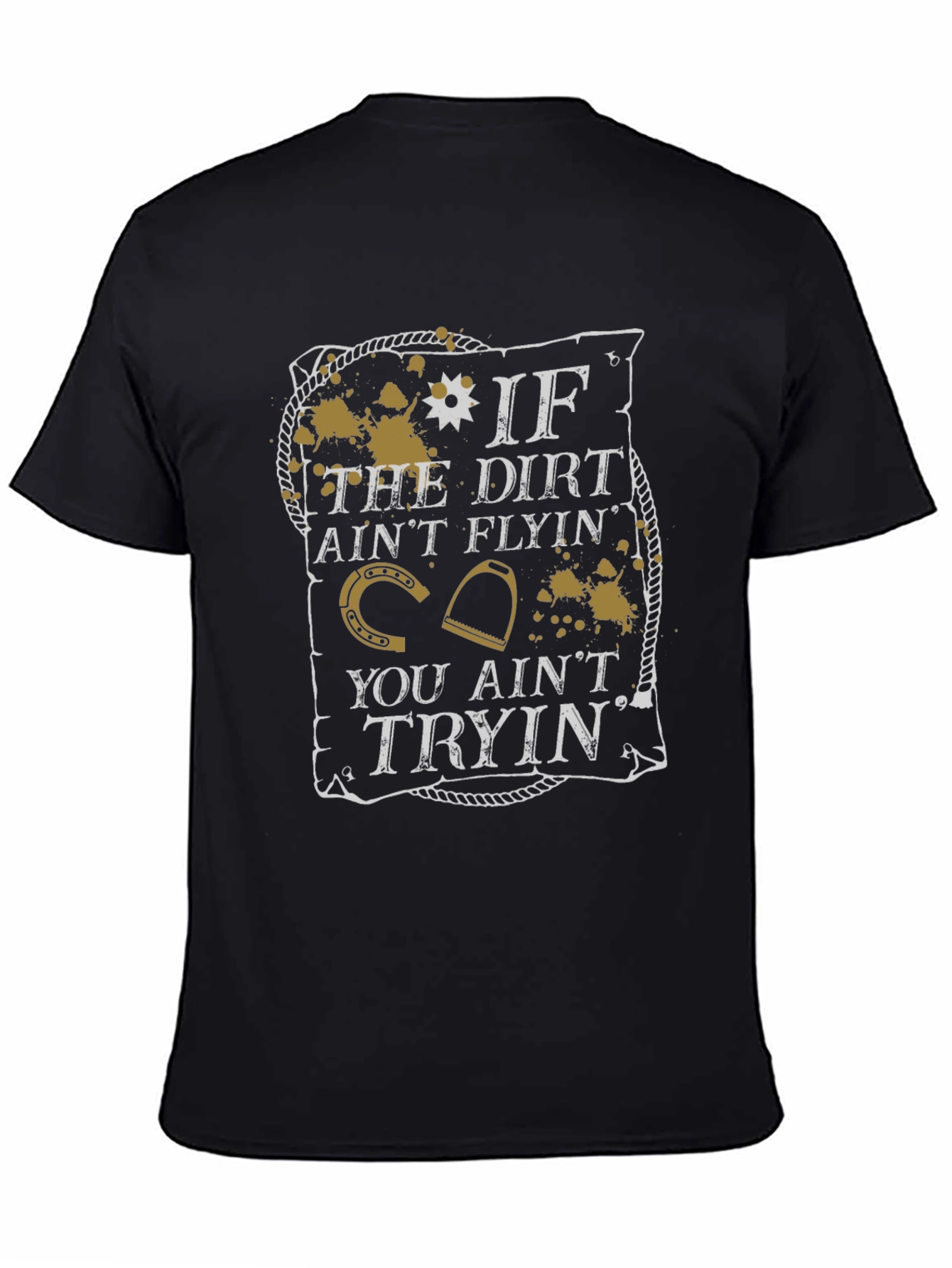 If the Dirt Aint Flyin T-Shirt