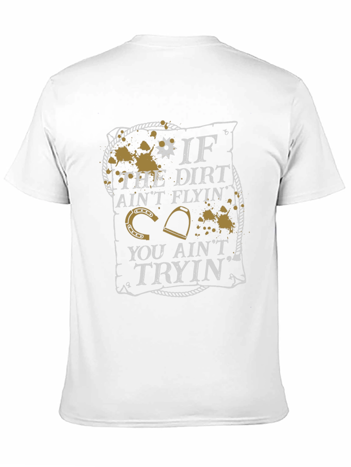 If the Dirt Aint Flyin T-Shirt