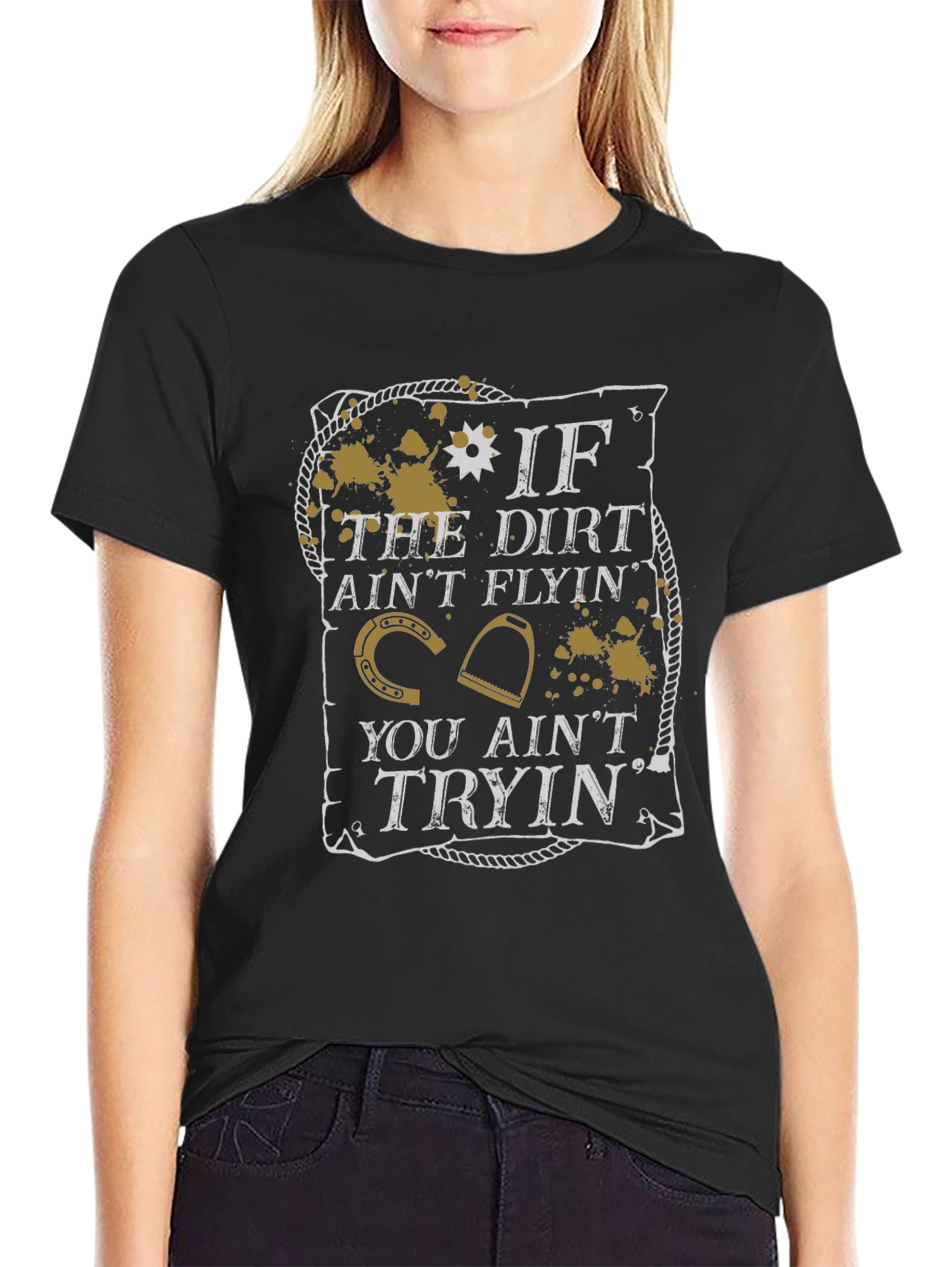 If the Dirt Aint Flyin T-Shirt