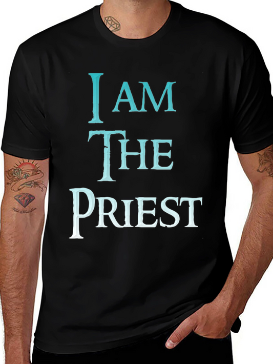 I AM THE PRIEST T-Shirt - Trendy Graphic Tee
