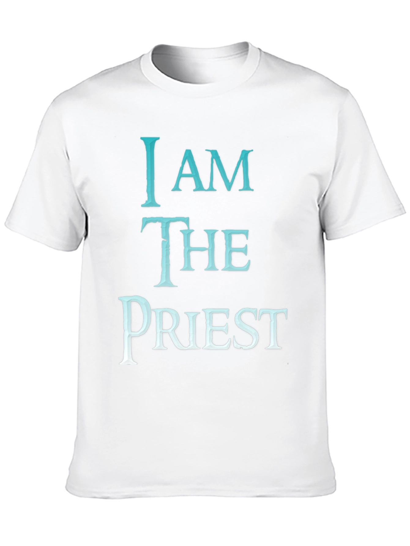 I AM THE PRIEST T-Shirt - Trendy Graphic Tee