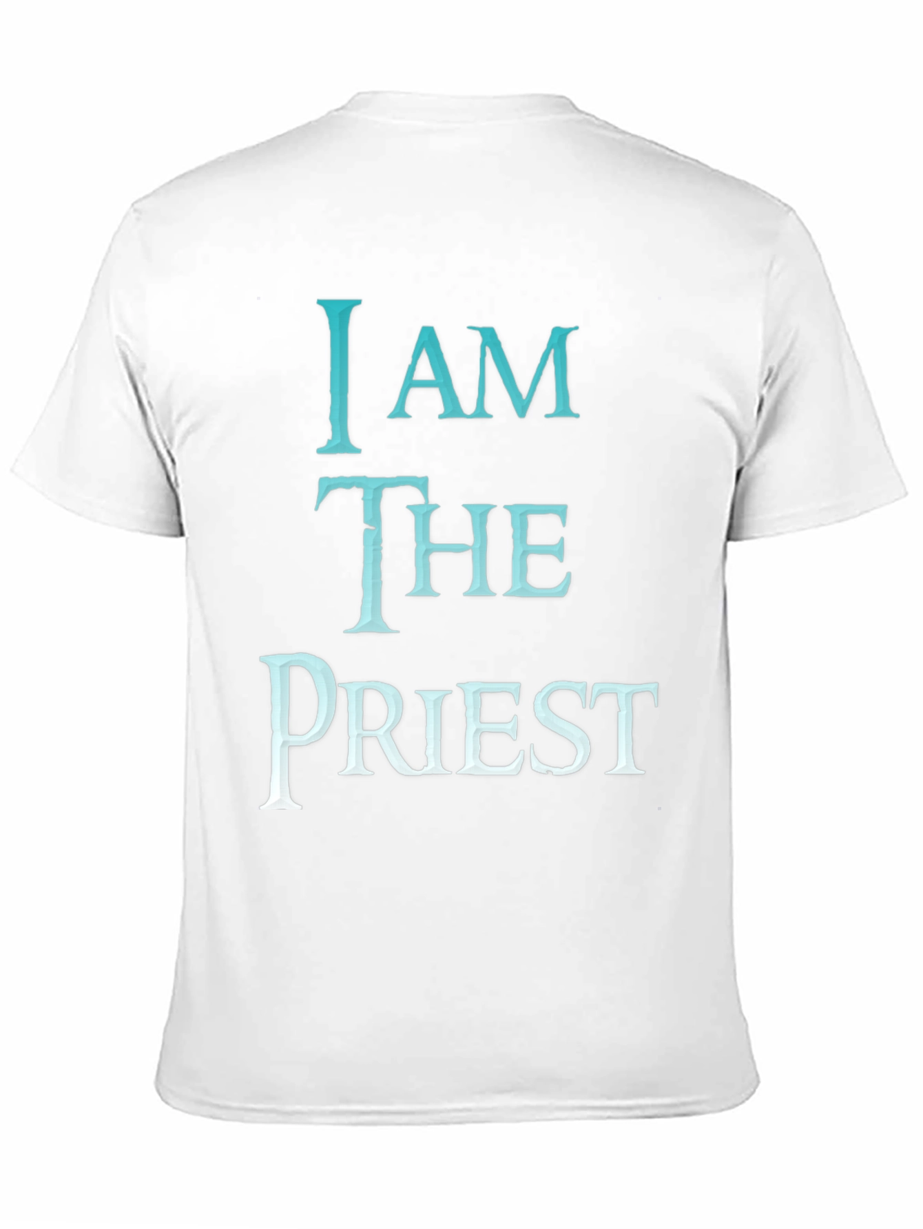 I AM THE PRIEST T-Shirt - Trendy Graphic Tee
