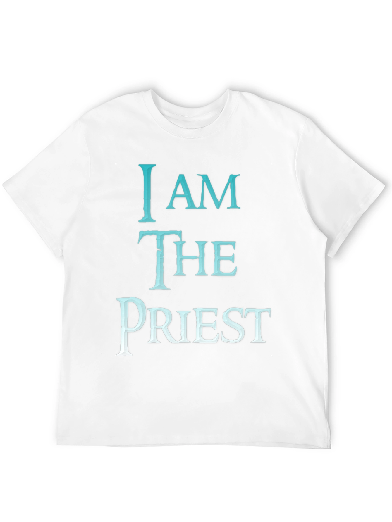 I AM THE PRIEST T-Shirt - Trendy Graphic Tee