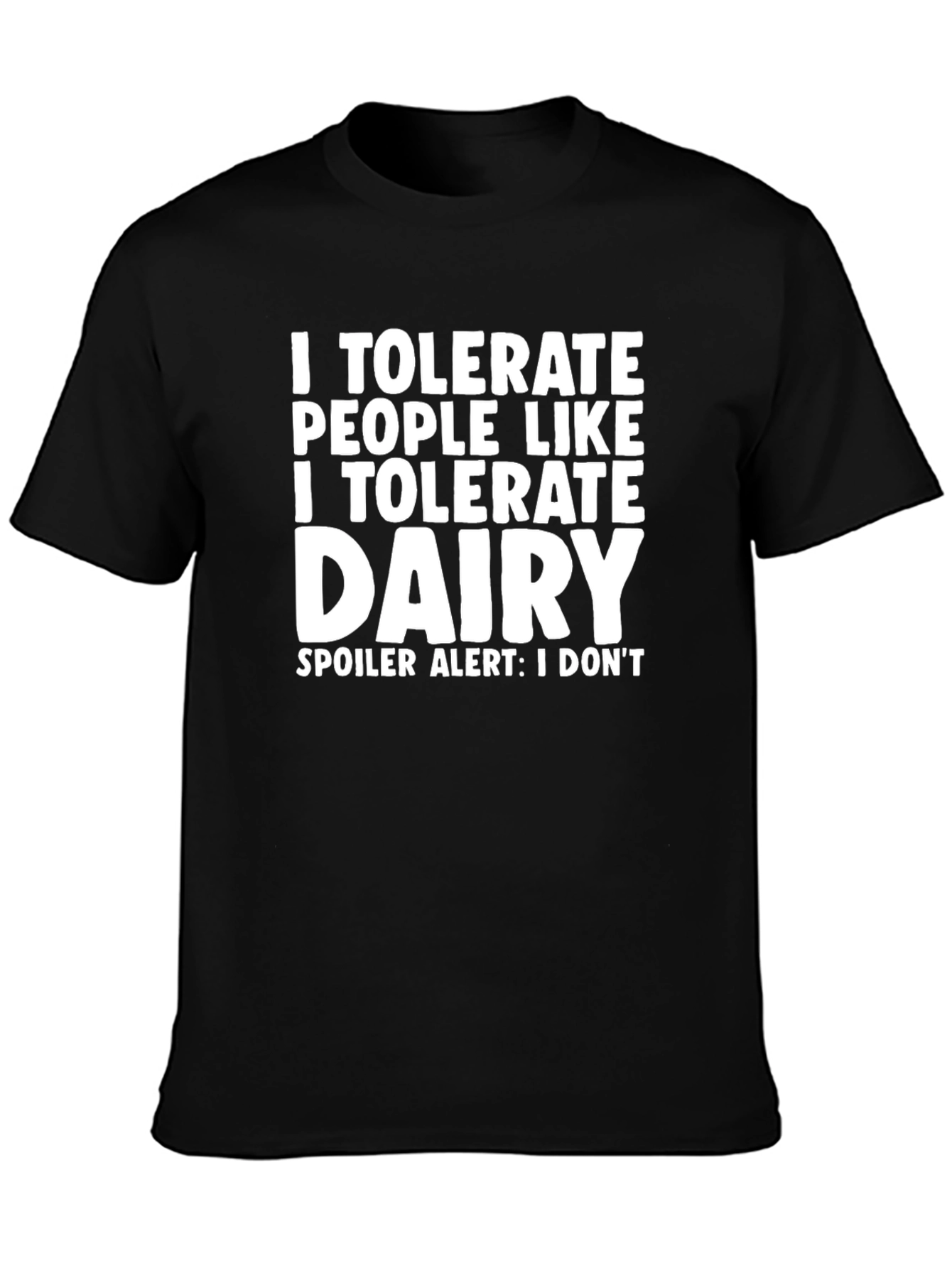 I Tolerate Dairy Black Novelty Graphic Tee