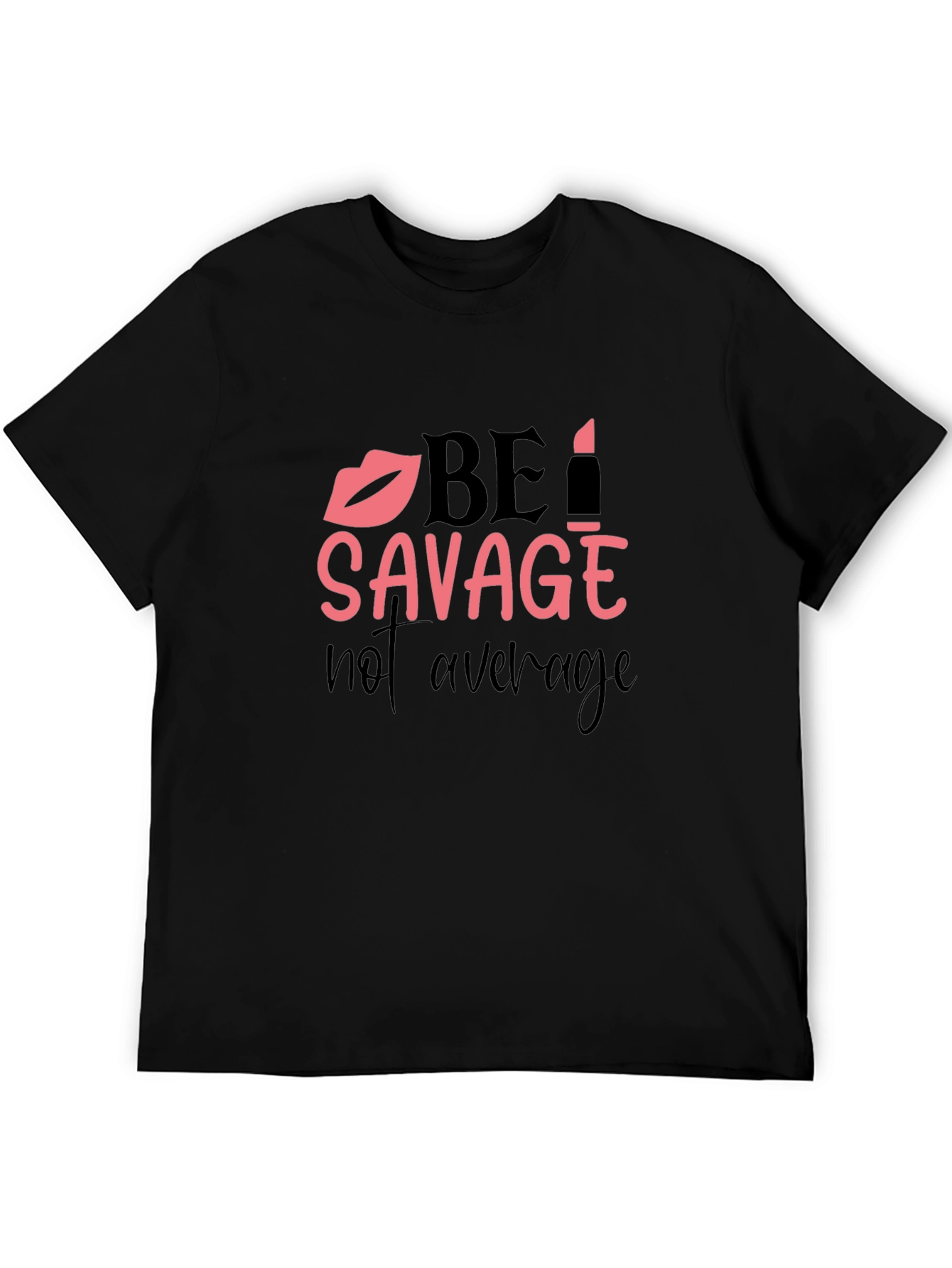 Be Savage T-Shirt - Trendy Graphic Tee