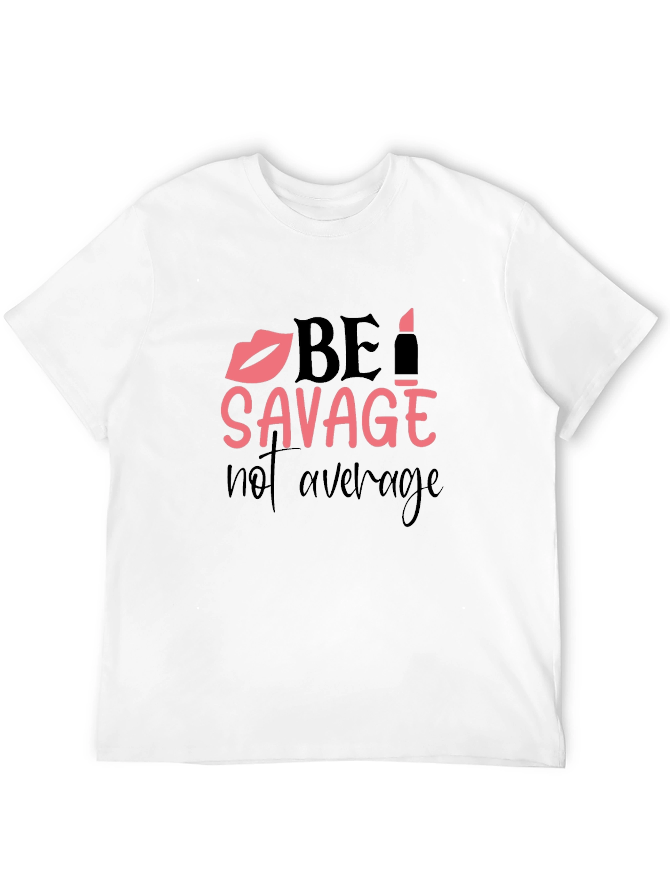 Be Savage T-Shirt - Trendy Graphic Tee