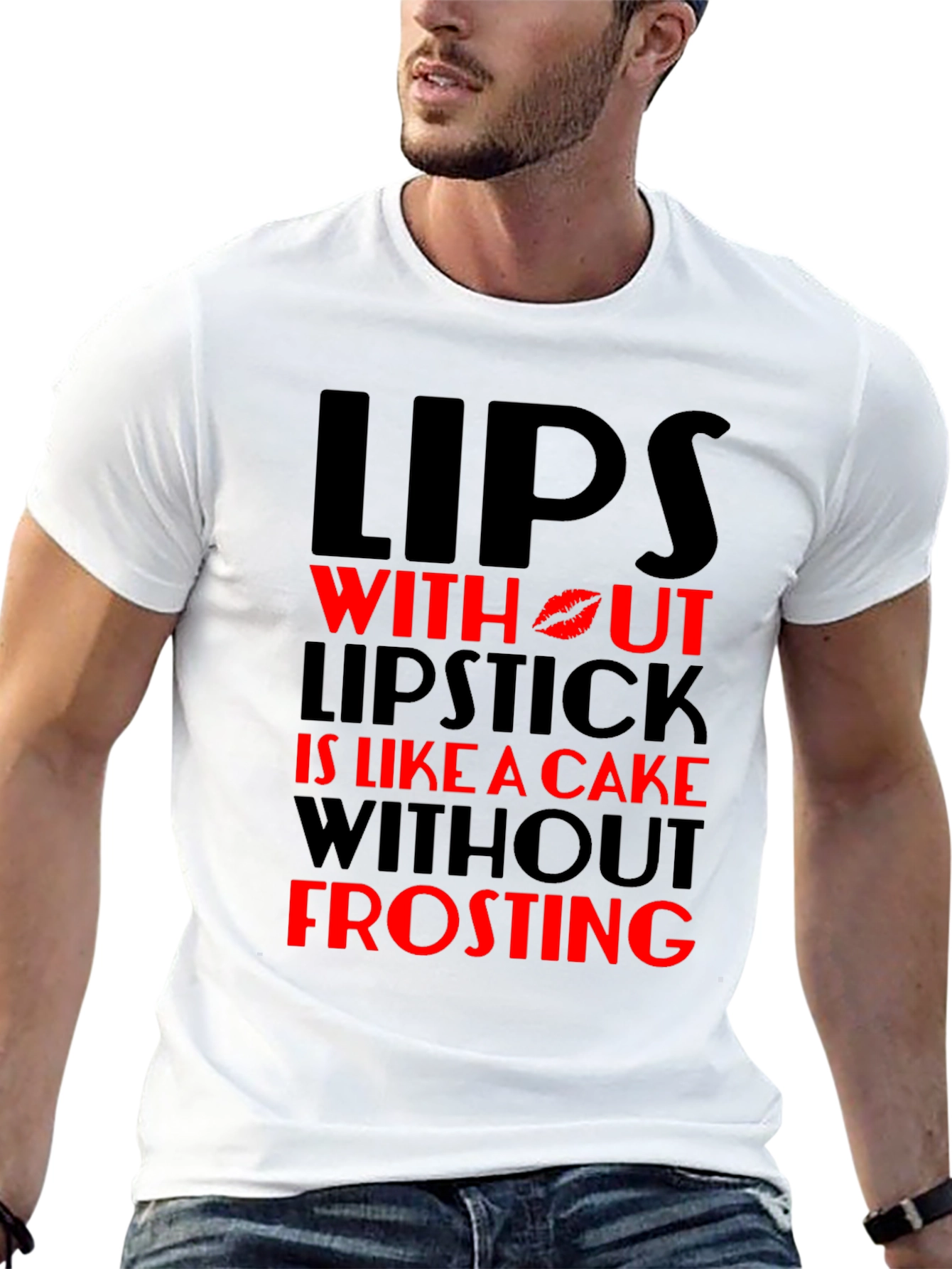 Lips Without Lipstick T-Shirt - Cake Without Frosting