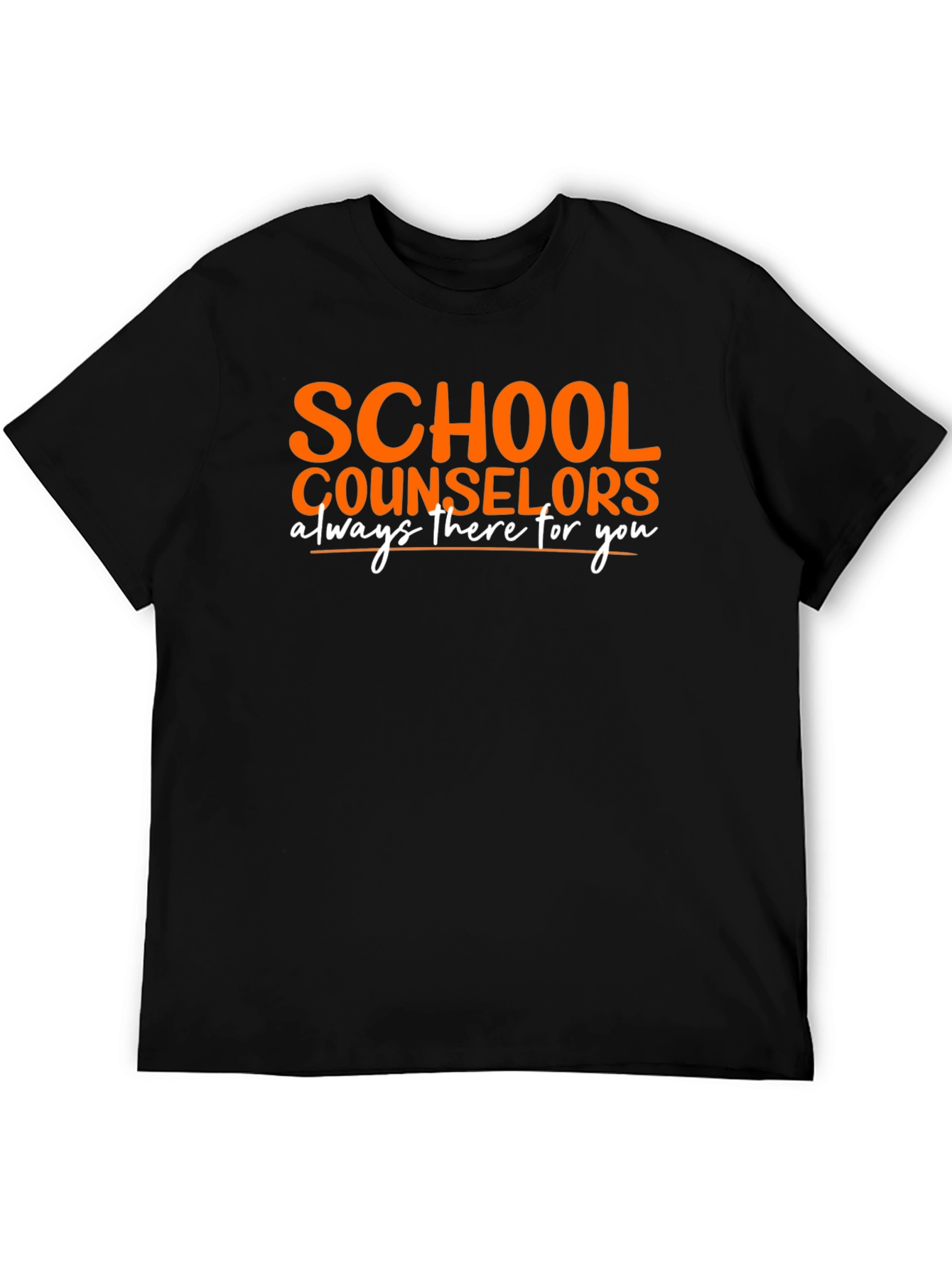 School Counselor T-Shirt: Always There For You