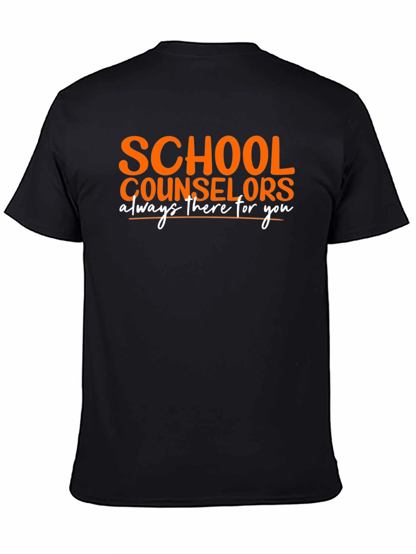 School Counselor T-Shirt: Always There For You
