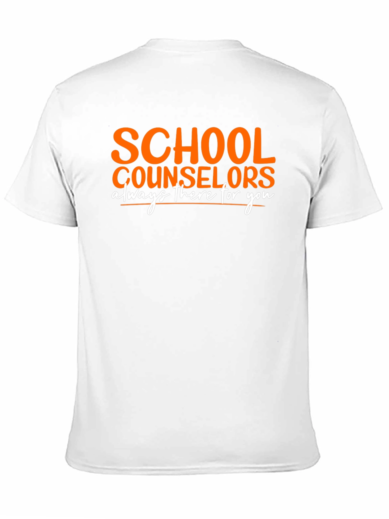 School Counselor T-Shirt: Always There For You