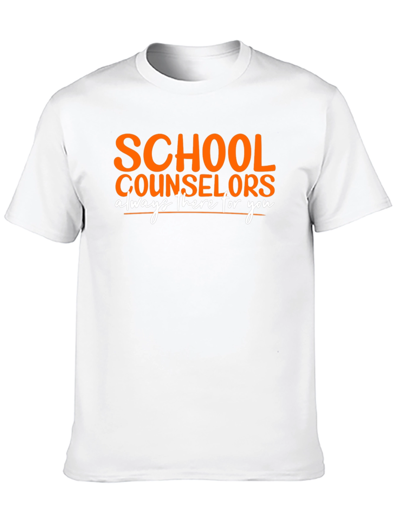 School Counselor T-Shirt: Always There For You