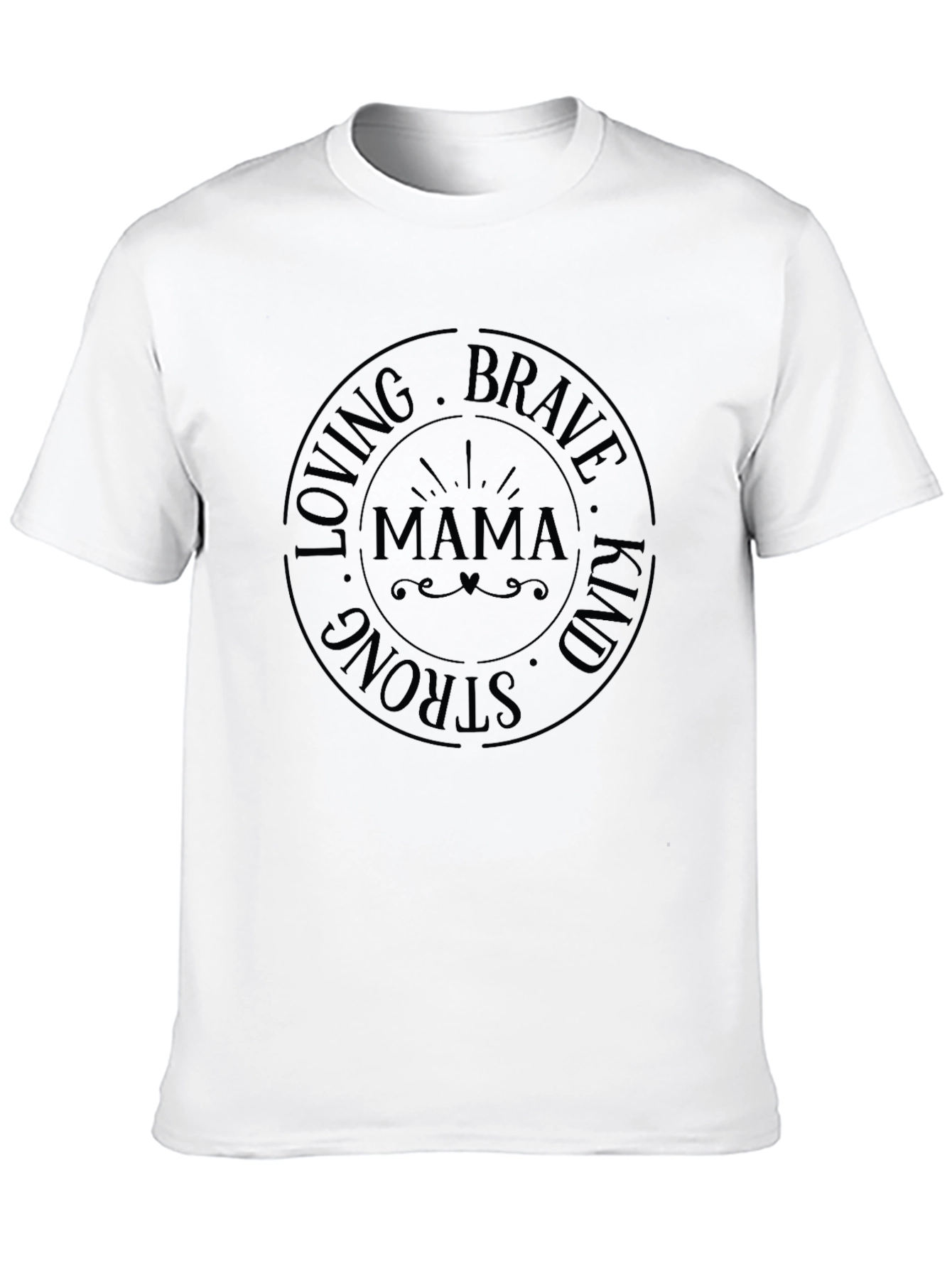 Mama Loving Brave Strong Kind T-Shirt