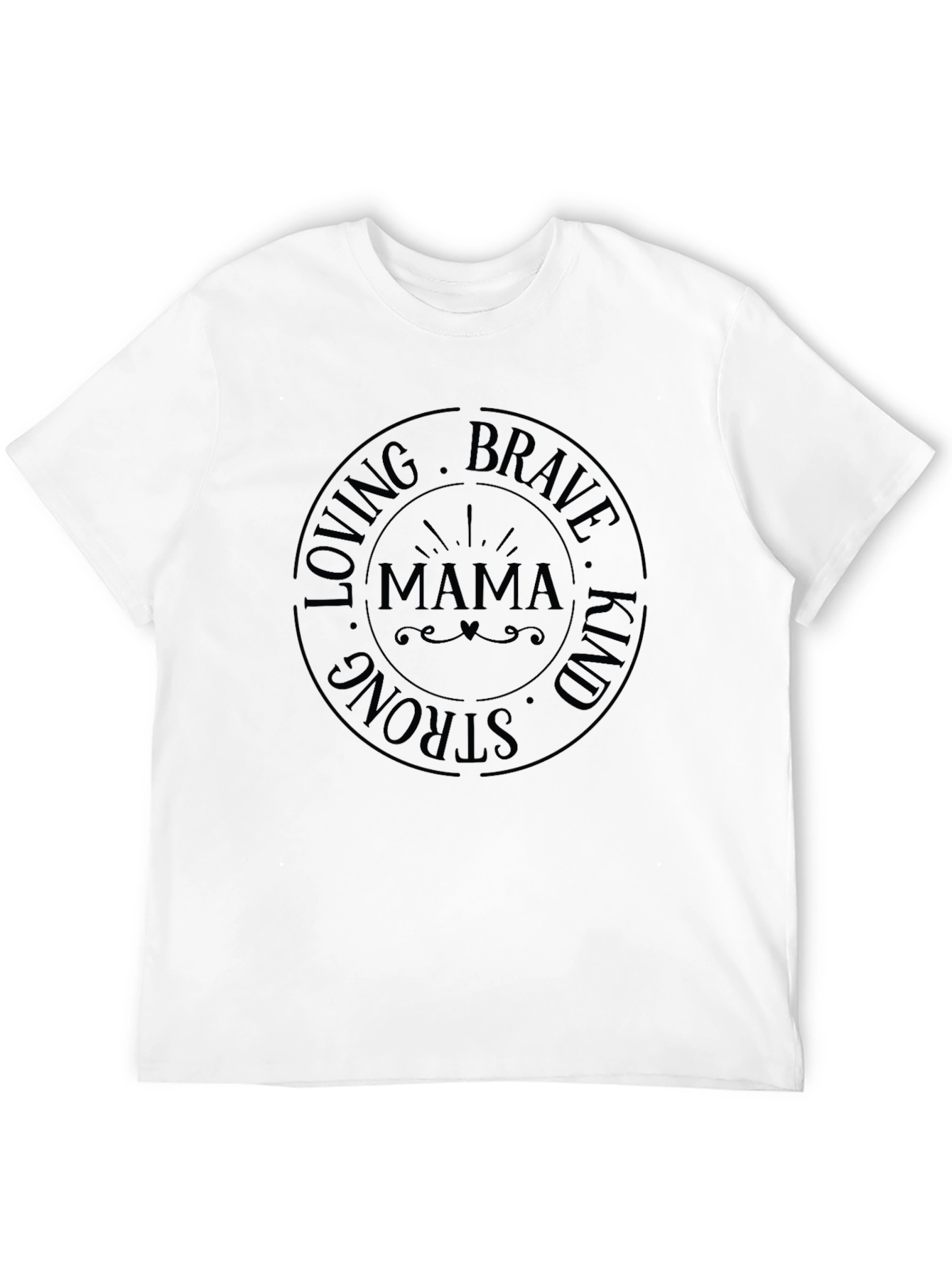 Mama Loving Brave Strong Kind T-Shirt