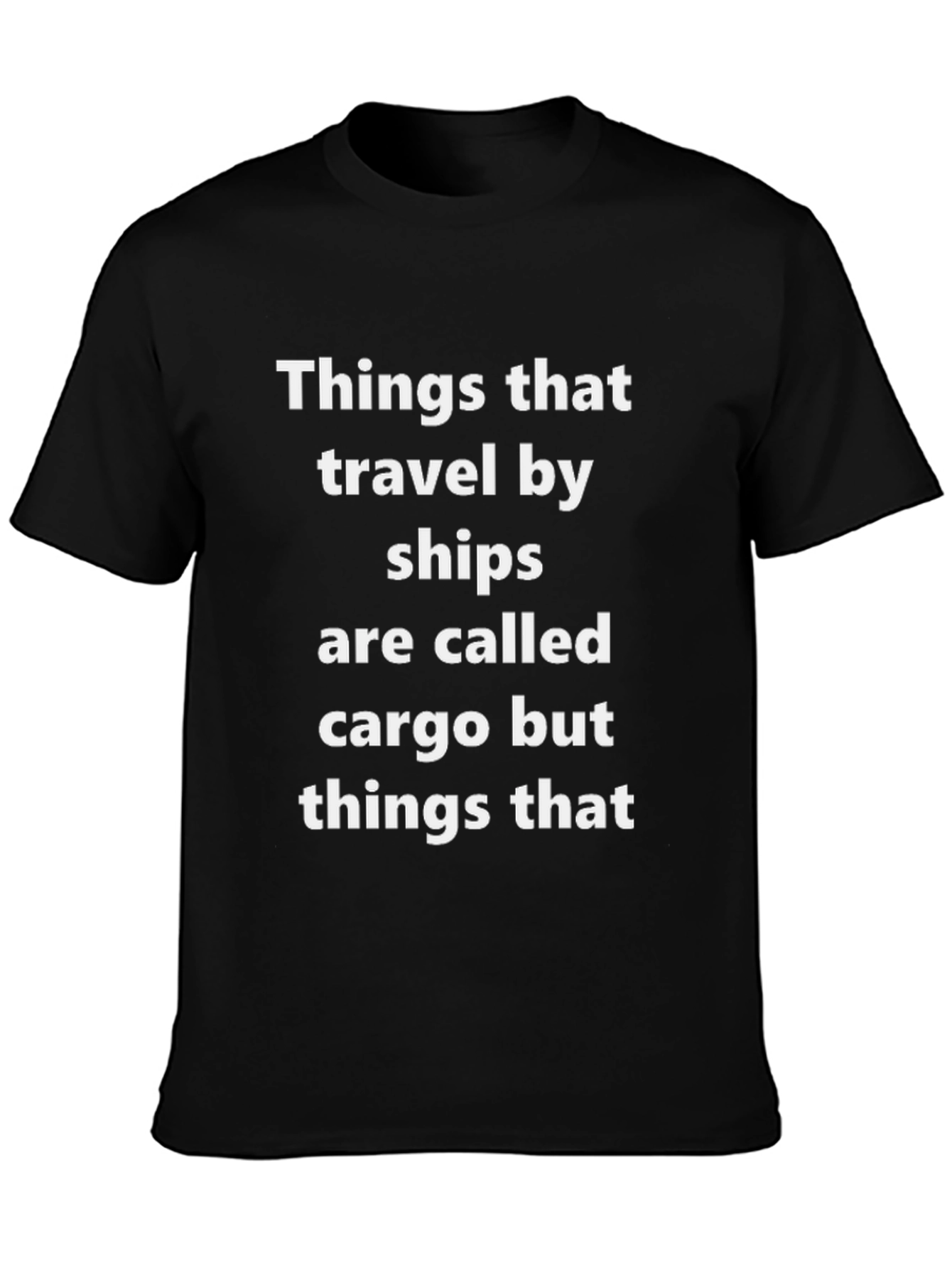 Funny Cargo T-Shirt - Ships & Things