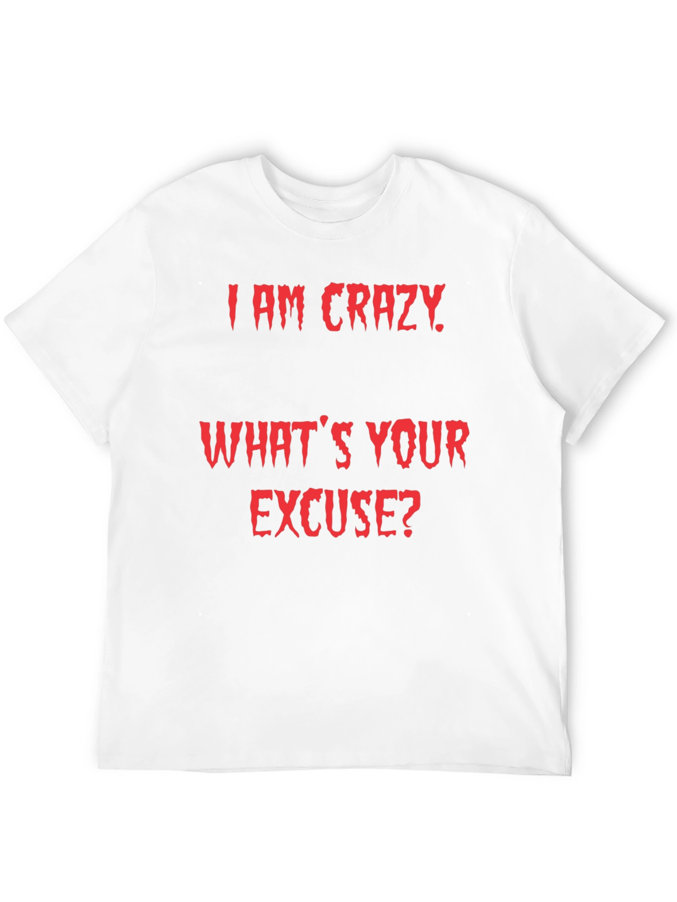 Crazy Excuse Graphic Tee