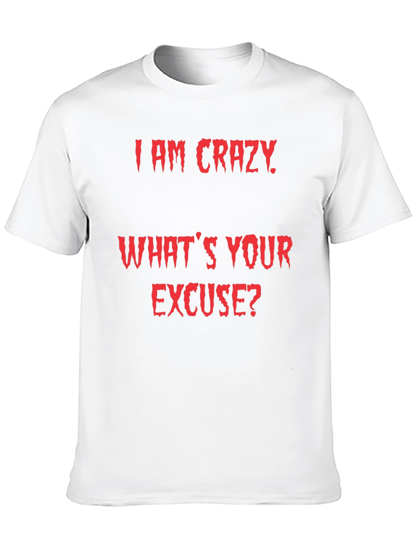 Crazy Excuse Graphic Tee