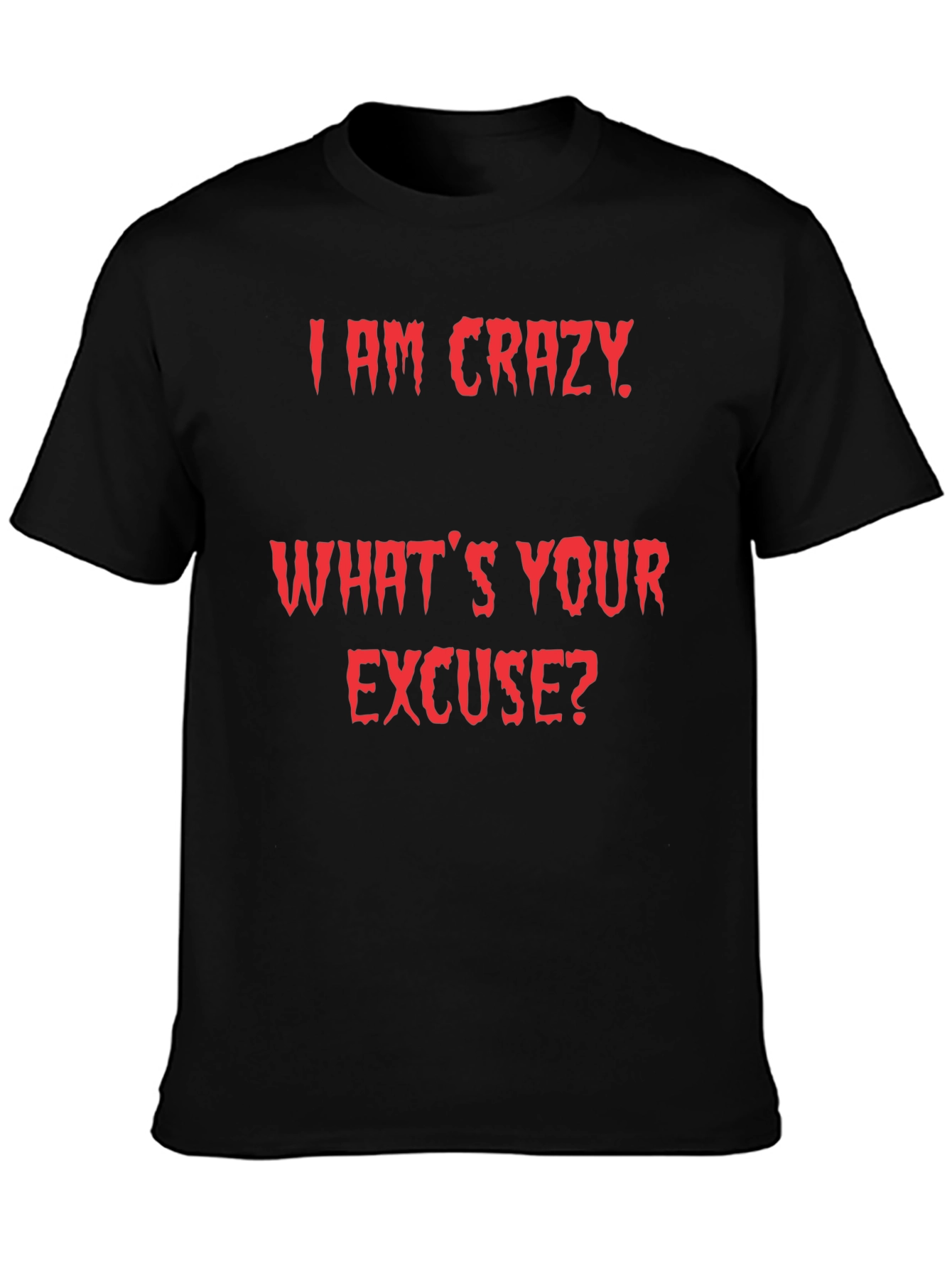 Crazy Excuse Graphic Tee